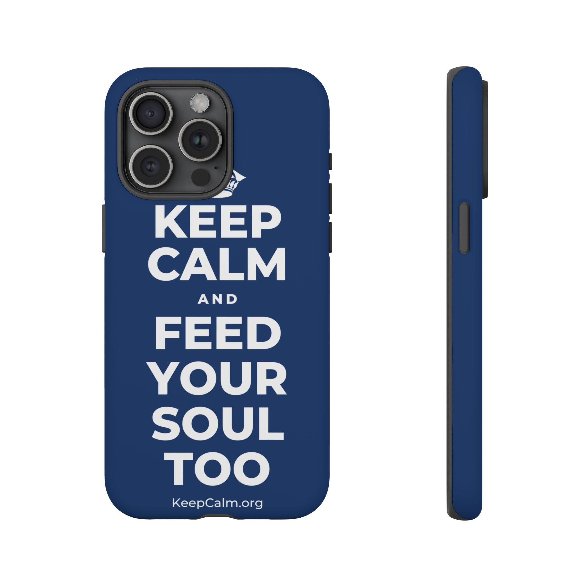 KEEP CALM AND FEED YOUR SOUL TOO Phone Case