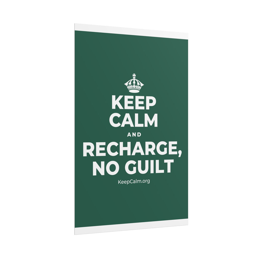KEEP CALM AND RECHARGE, NO GUILT Poster