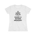 KEEP CALM AND MAKE A WARM MEMORY Women's Tri-Blend Tee
