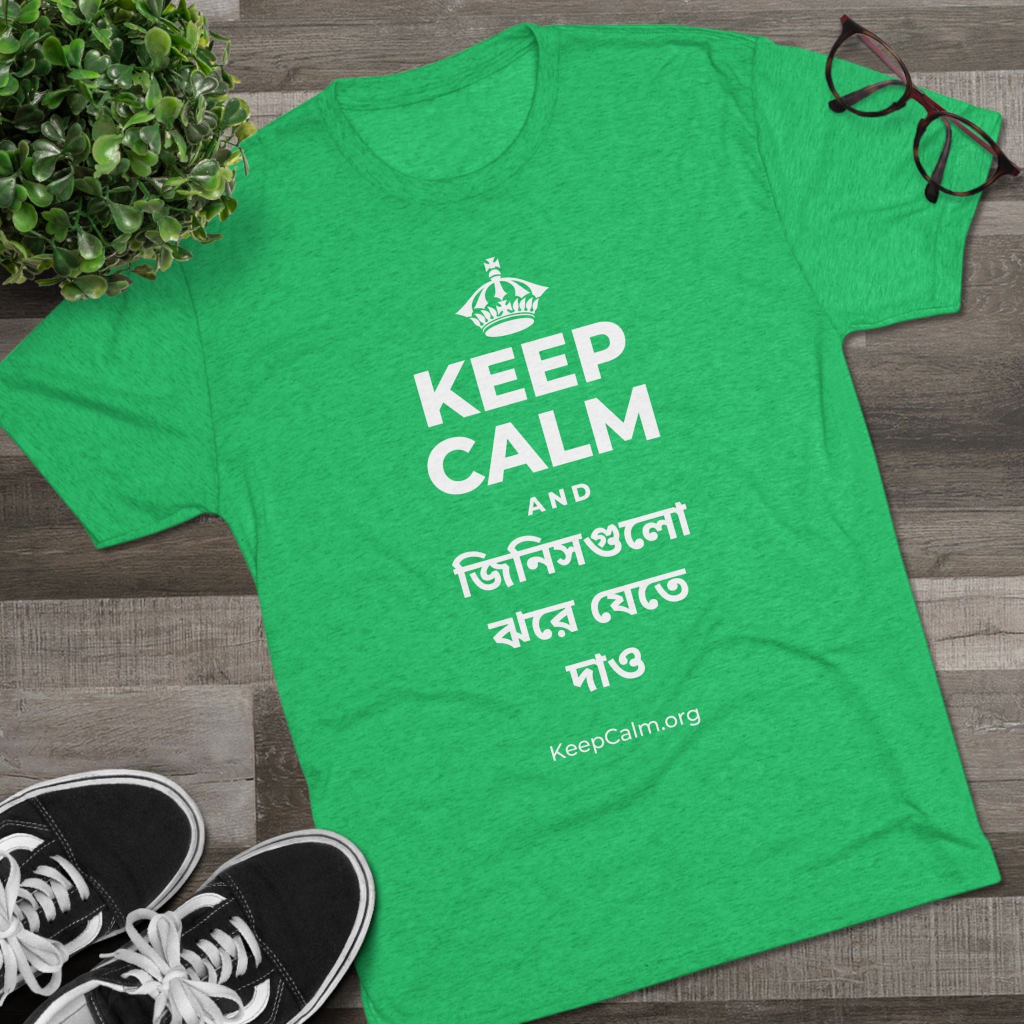 KEEP CALM AND জিনিসগুলো ঝরে যেতে দাও Tri-Blend Tee