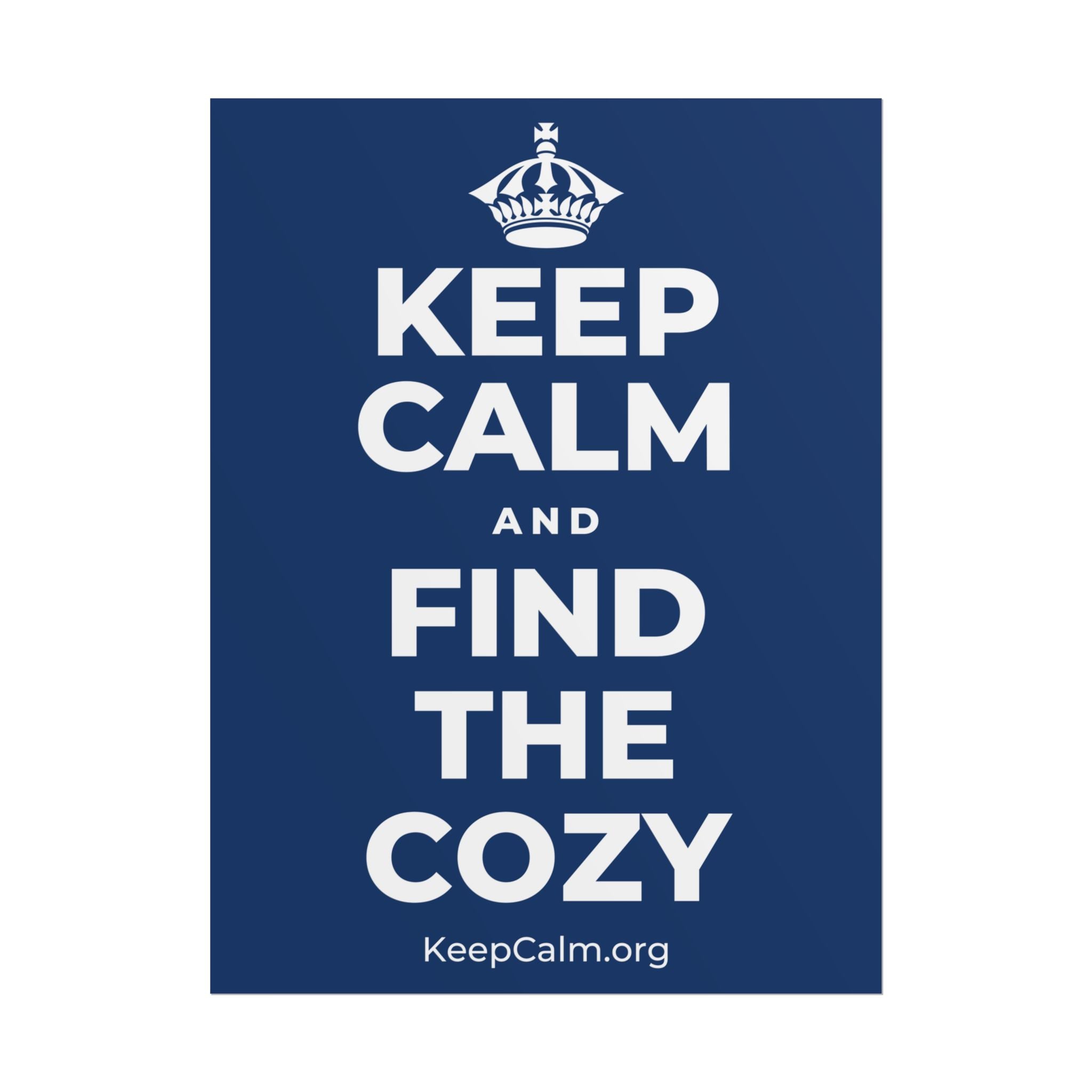 KEEP CALM AND FIND THE COZY Poster