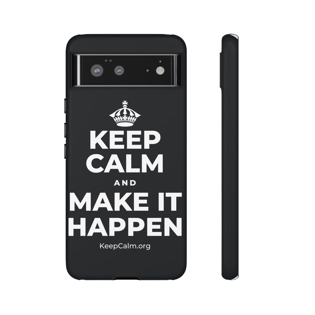 KEEP CALM AND MAKE IT HAPPEN Phone Case (Dark)