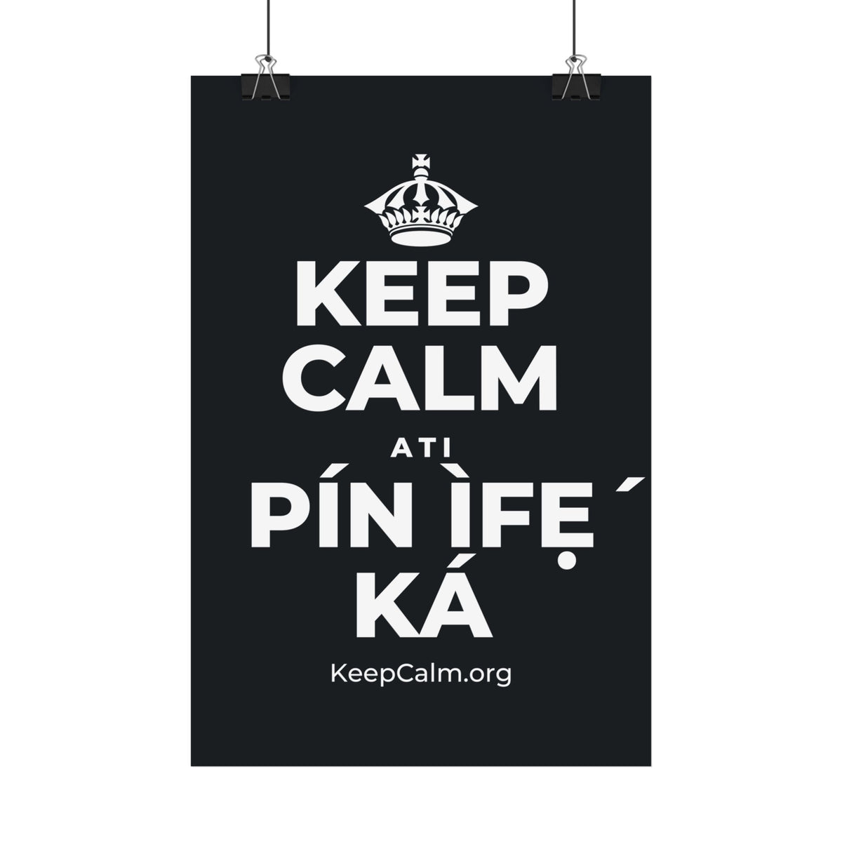 KEEP CALM ATI PÍN ÌFẸ́ KÁ Satin Poster (Dark)