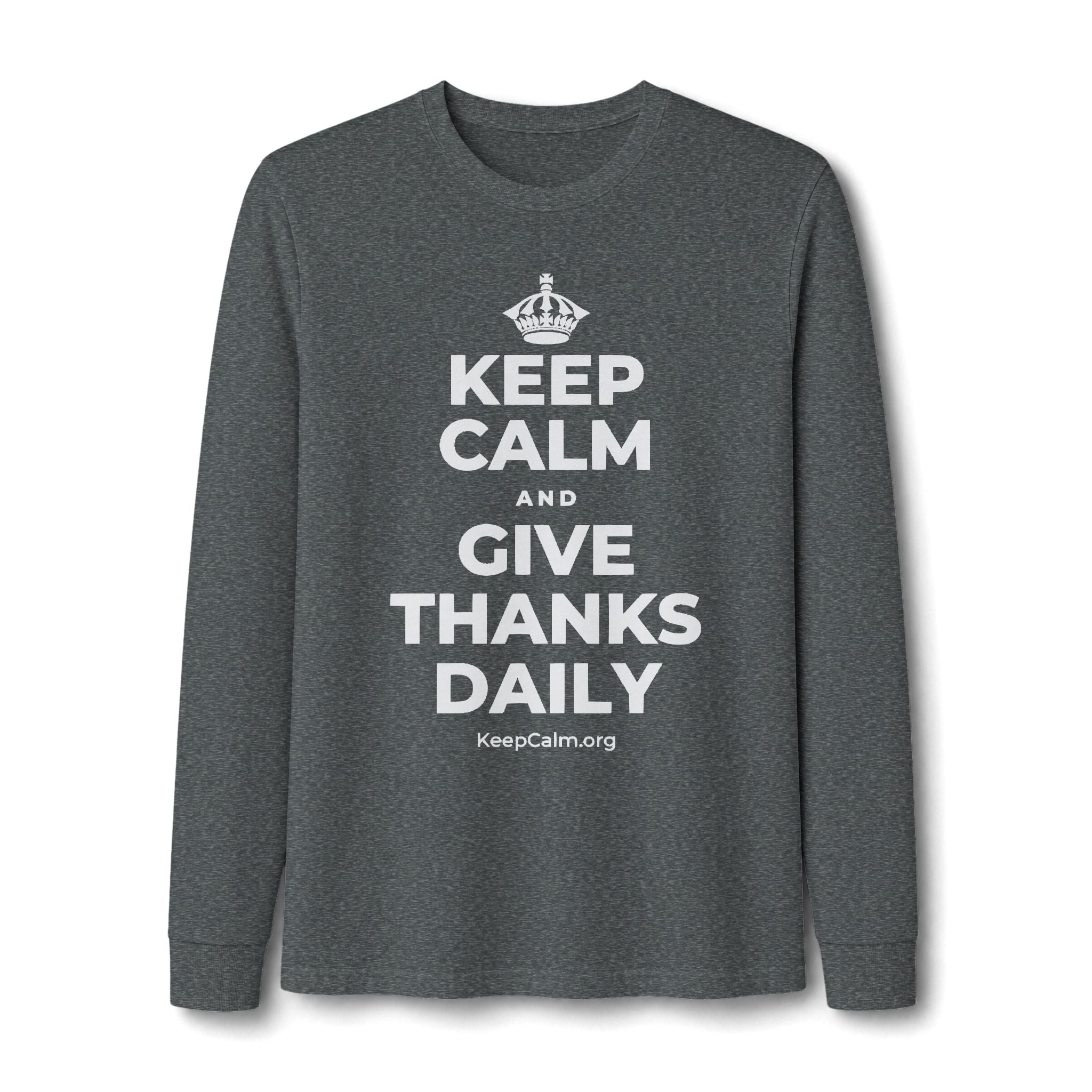KEEP CALM AND GIVE THANKS DAILY Long Sleeve Tee
