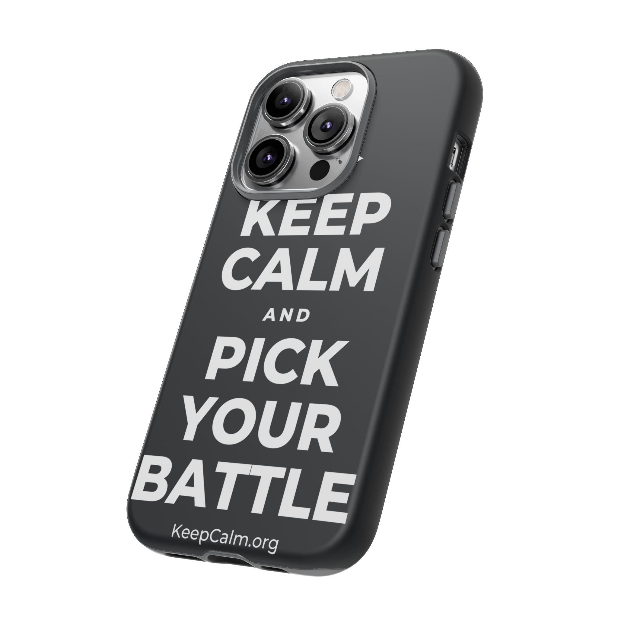 KEEP CALM AND PICK YOUR BATTLE Phone Case (Dark)