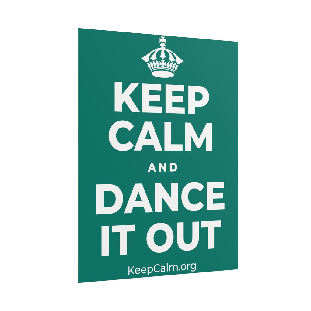 KEEP CALM AND DANCE IT OUT Poster
