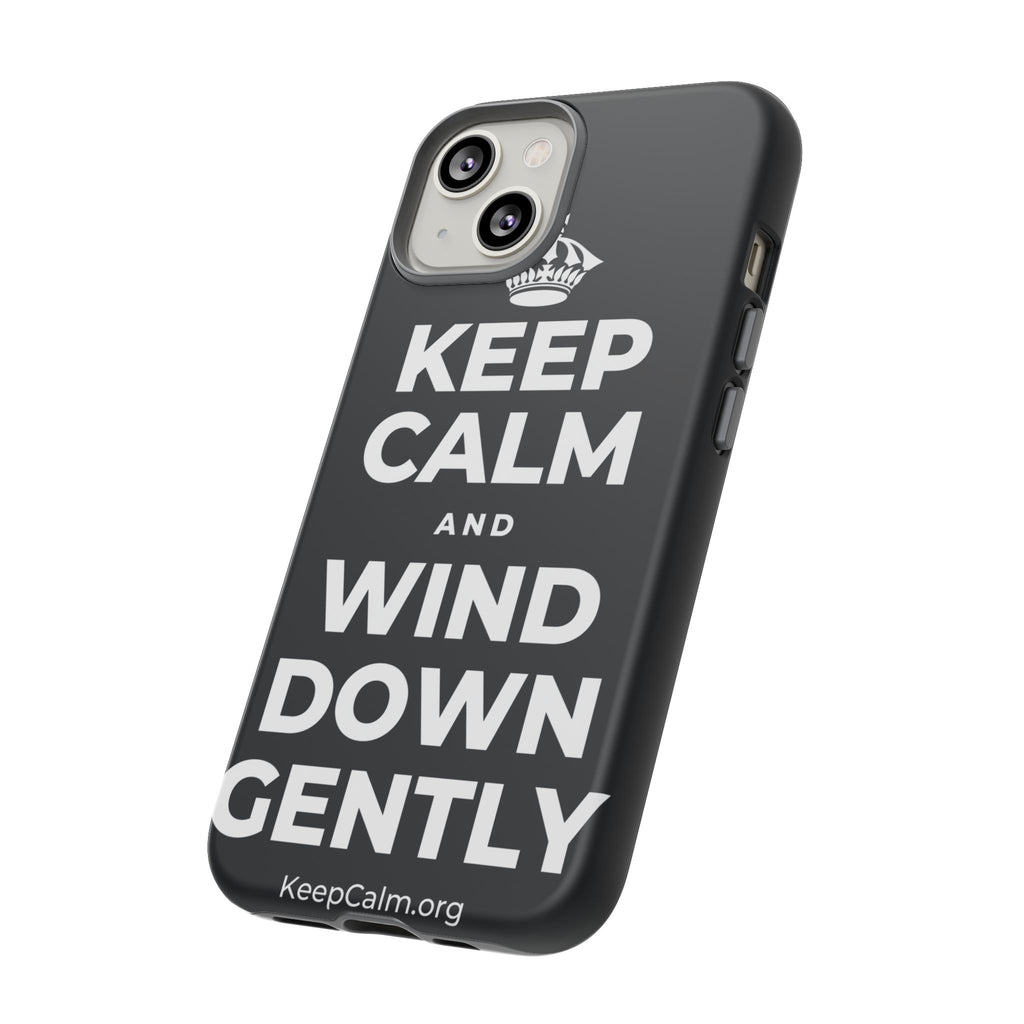 KEEP CALM AND WIND DOWN GENTLY Phone Case (Dark)