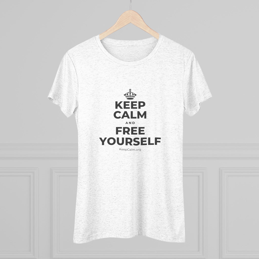KEEP CALM AND FREE YOURSELF Women's Tri-Blend Tee