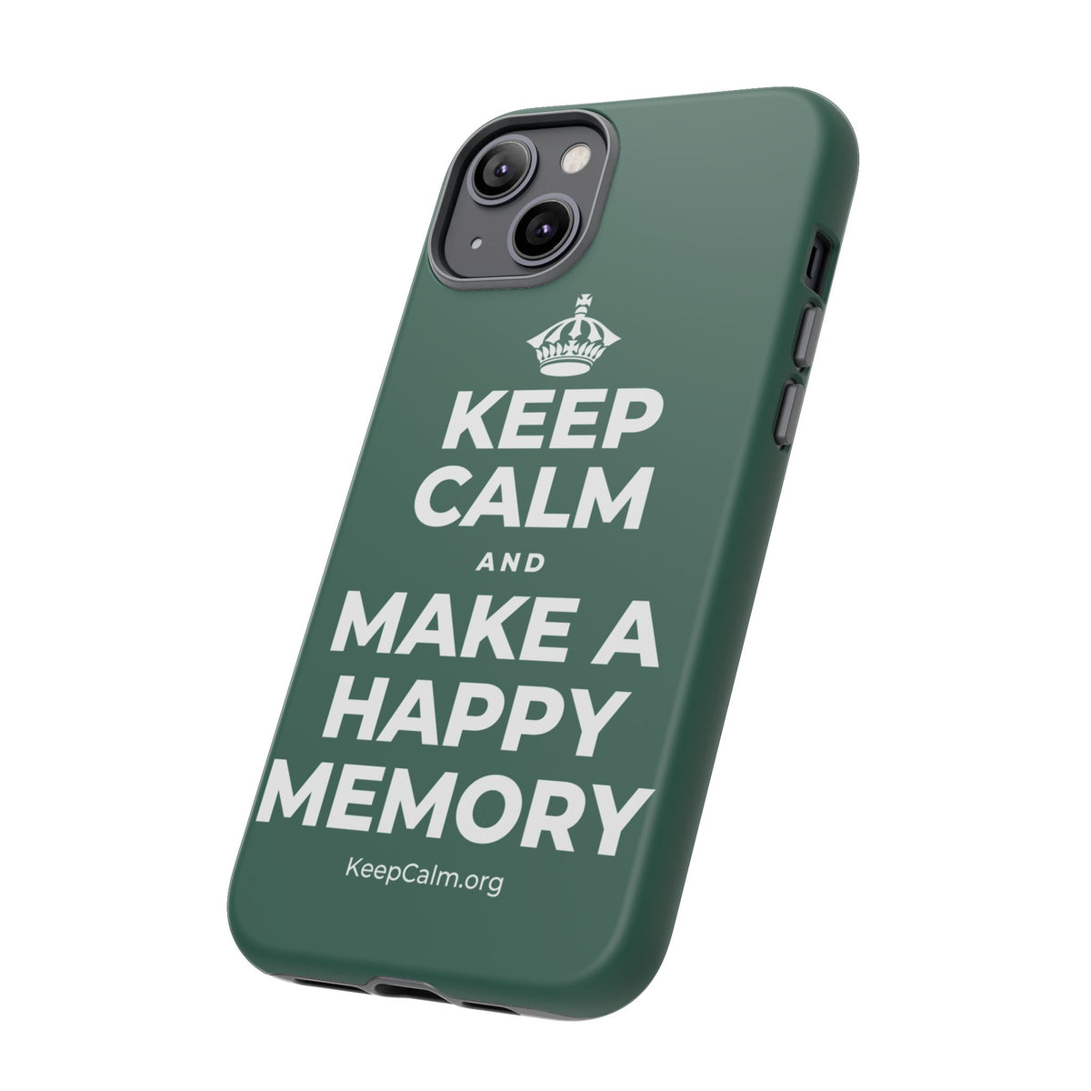KEEP CALM AND MAKE A HAPPY MEMORY Phone Case