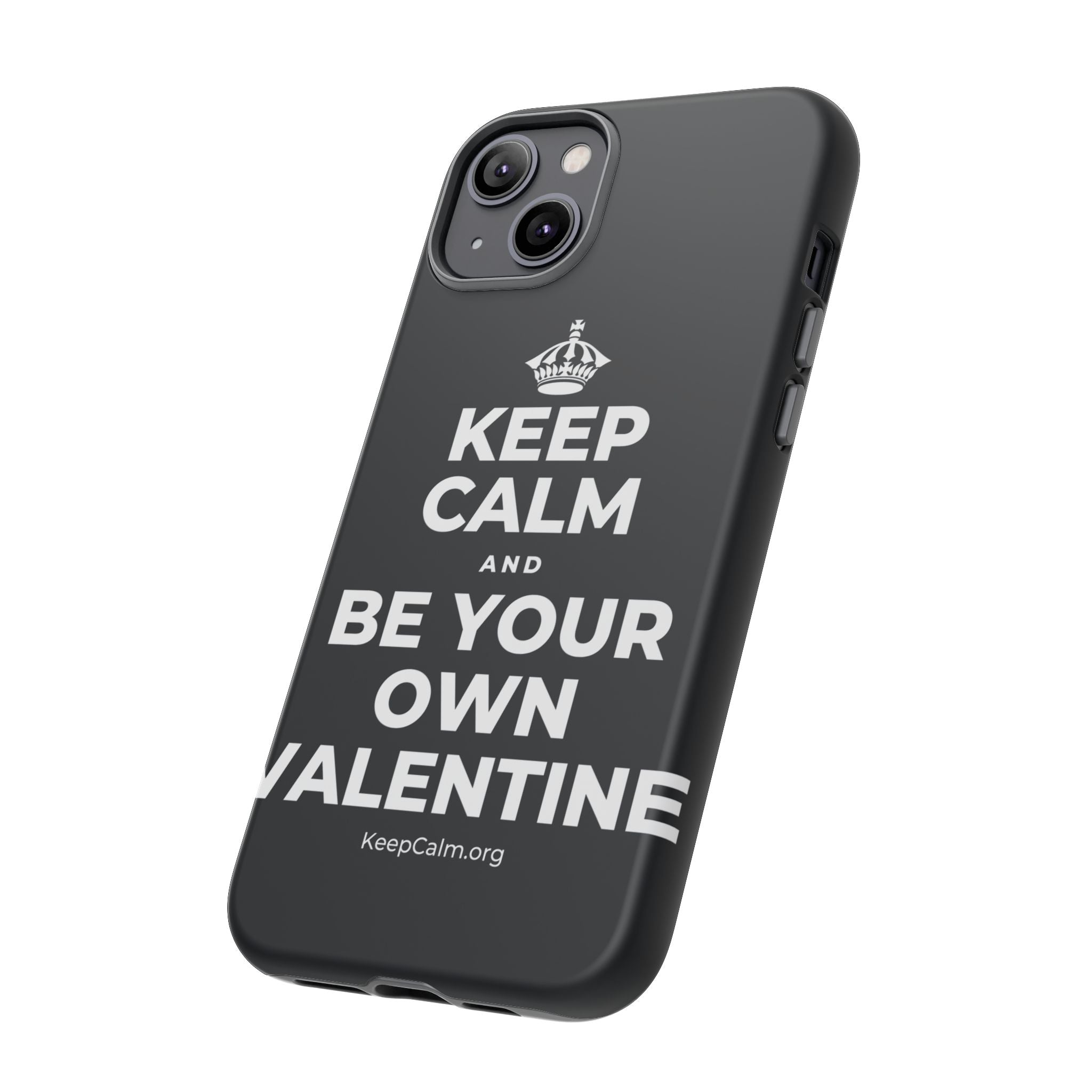 KEEP CALM AND BE YOUR OWN VALENTINE Phone Case (Dark)