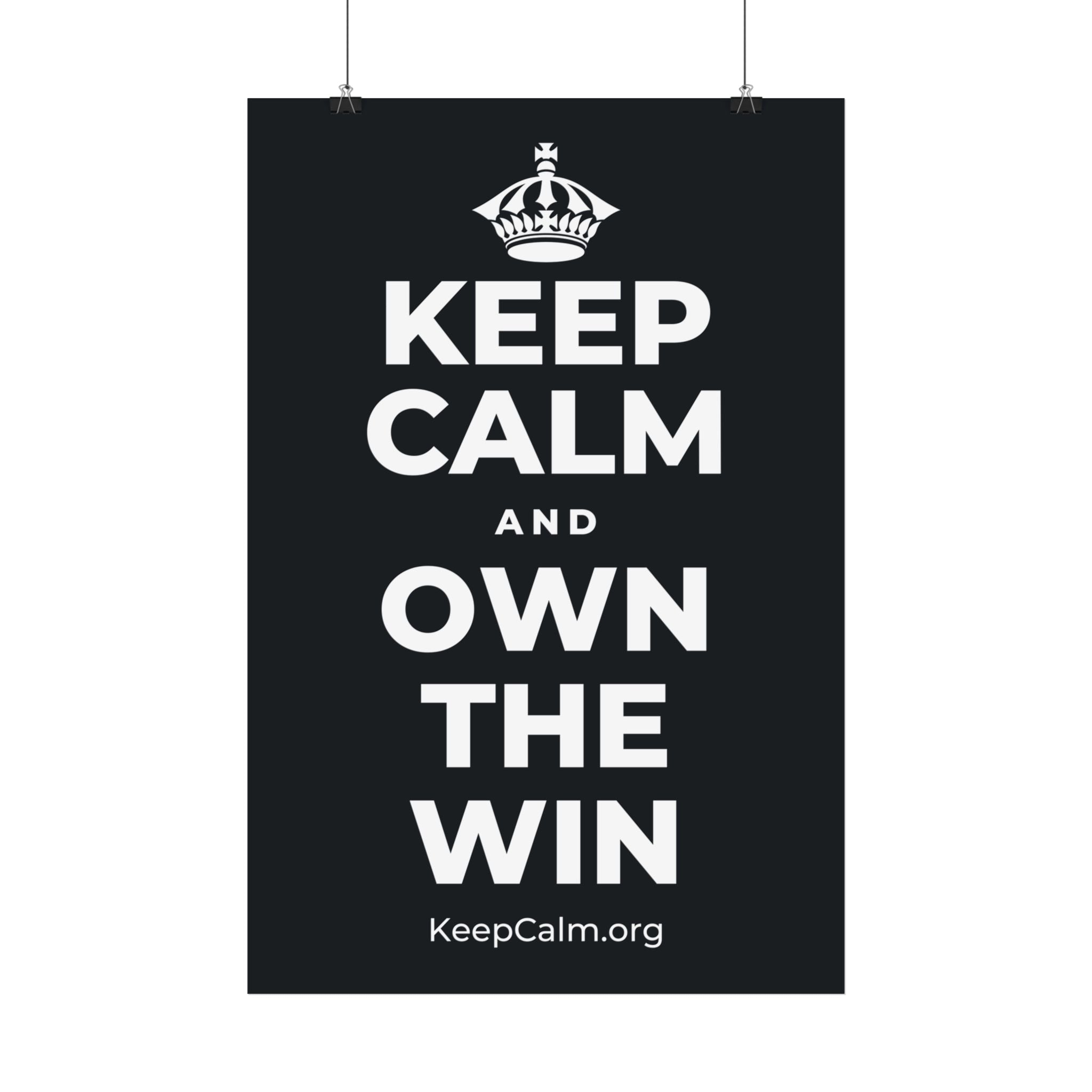 KEEP CALM AND OWN THE WIN Satin Poster (Dark)