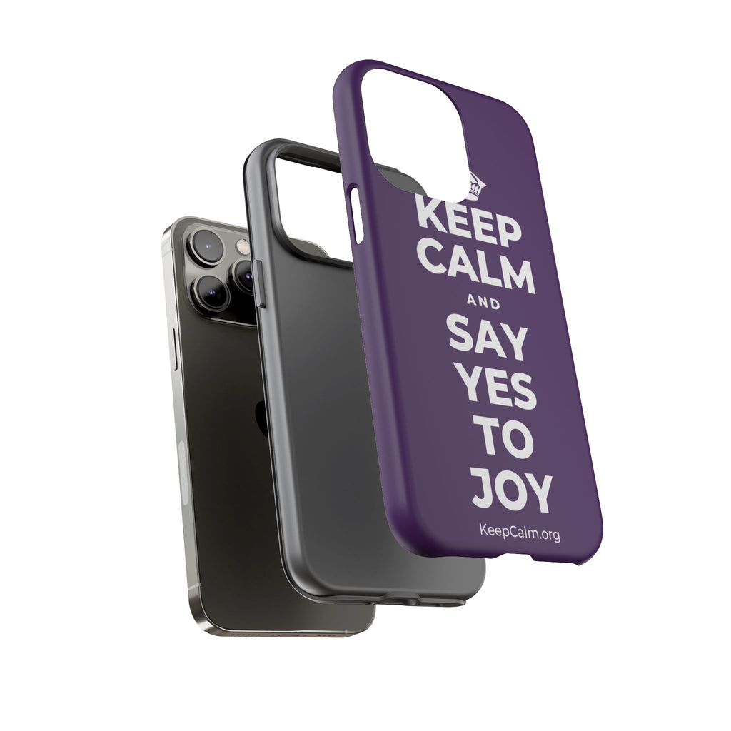 KEEP CALM AND SAY YES TO JOY Phone Case