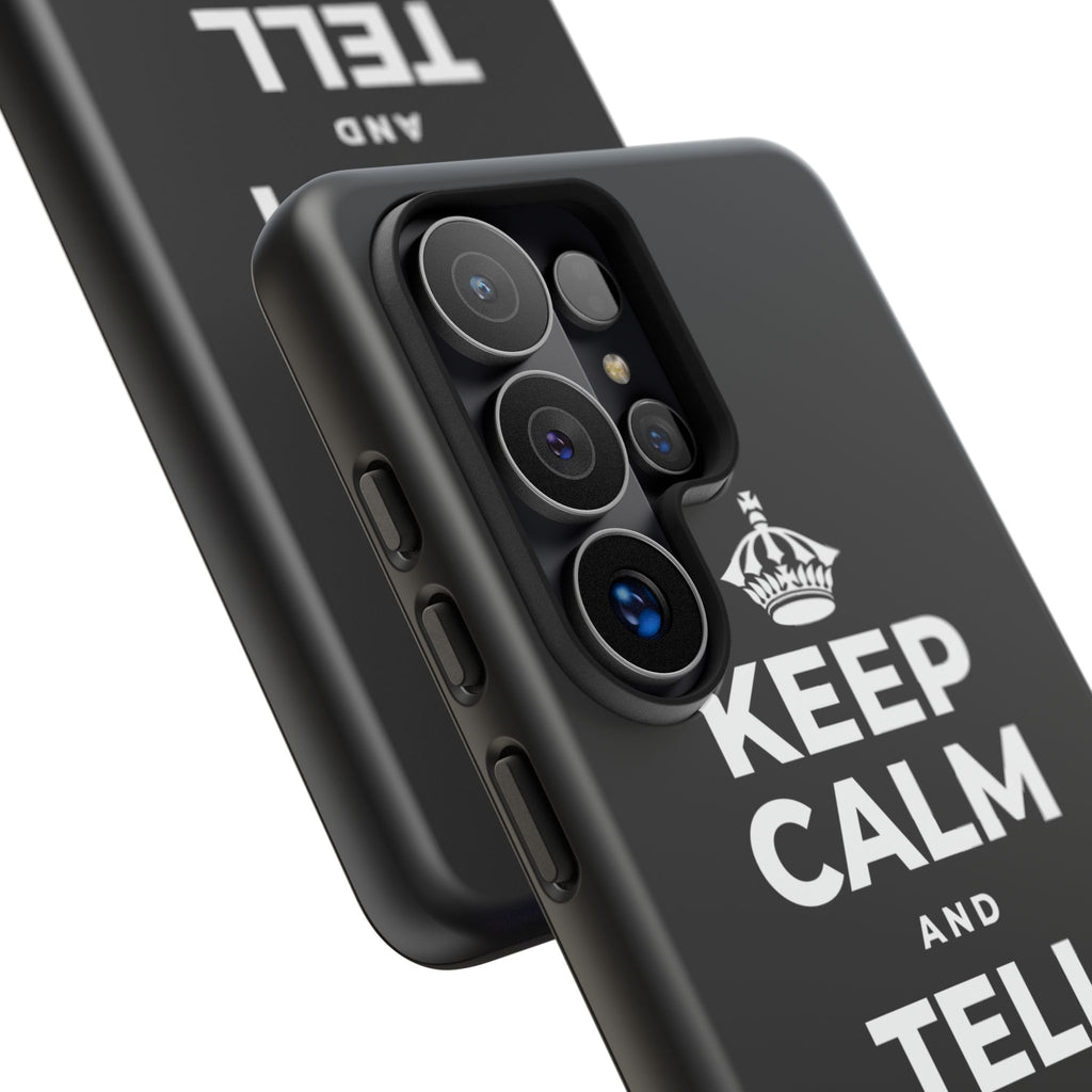 KEEP CALM AND TELL THEM YOU CARE Phone Case