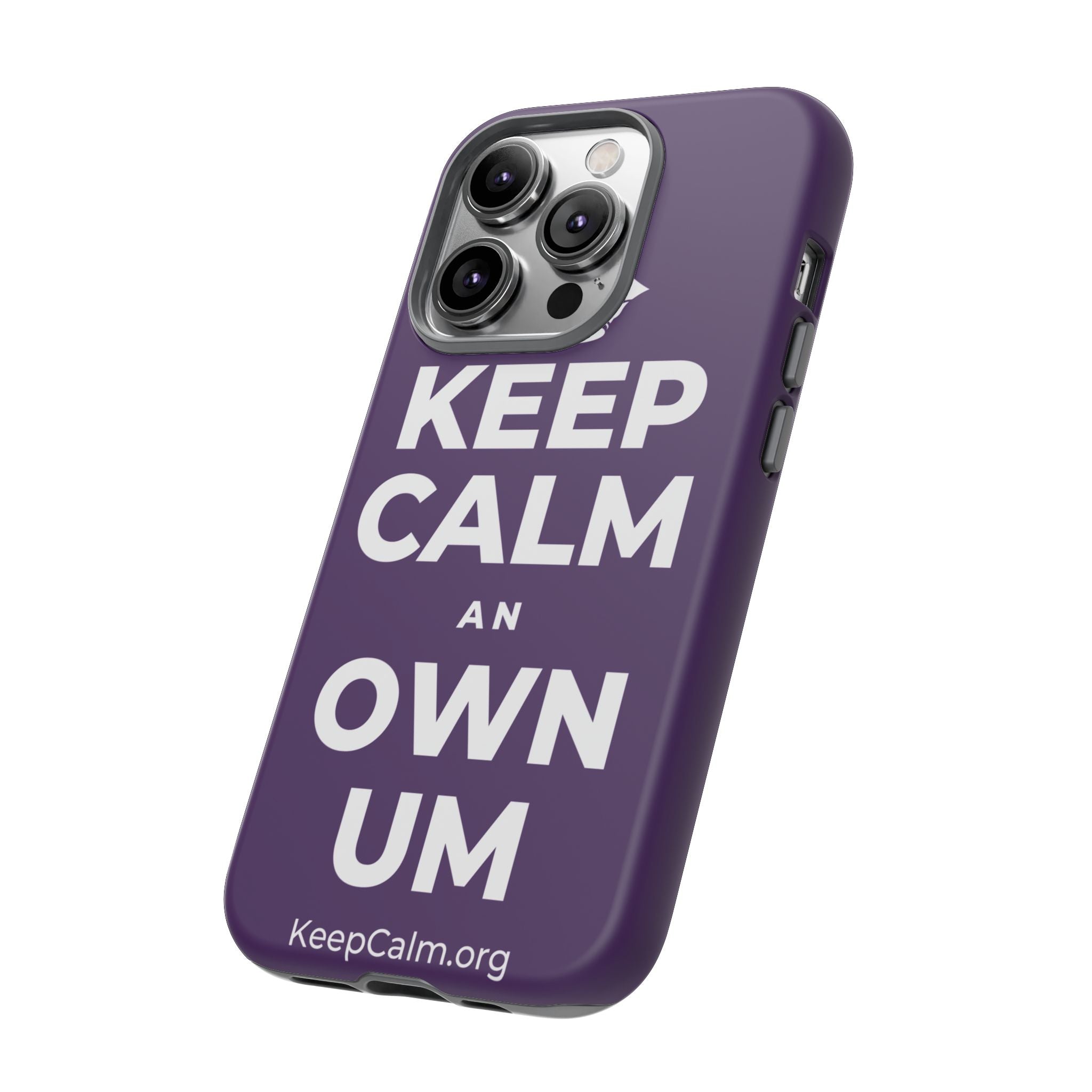 KEEP CALM AN OWN UM Phone Case