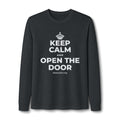 KEEP CALM AND OPEN THE DOOR Long Sleeve Tee