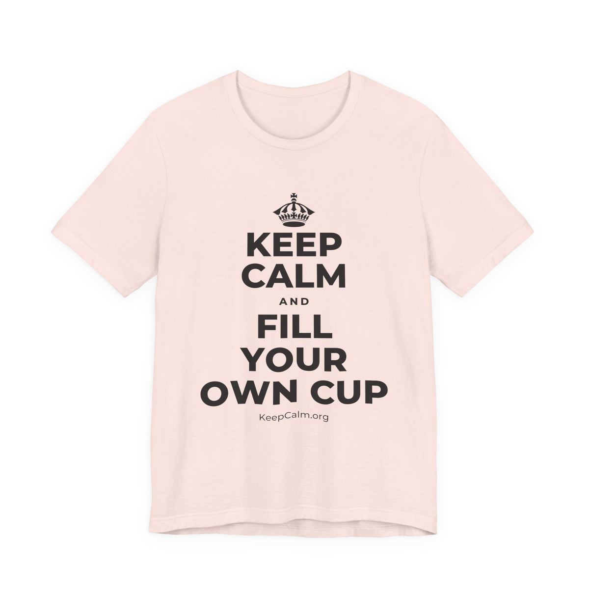 KEEP CALM AND FILL YOUR OWN CUP T-Shirt (Soft Cream–Heather Mauve)