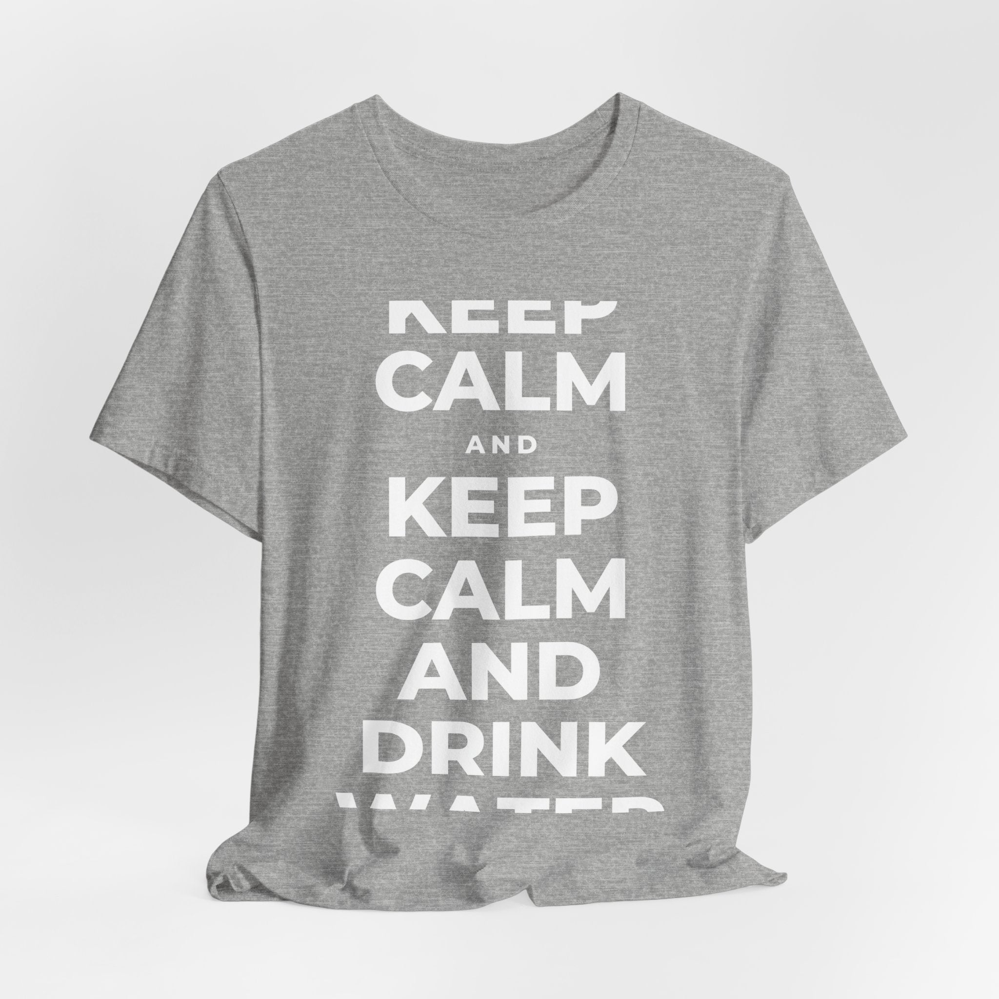 KEEP CALM AND DRINK WATER T-Shirt (White–Asphalt)