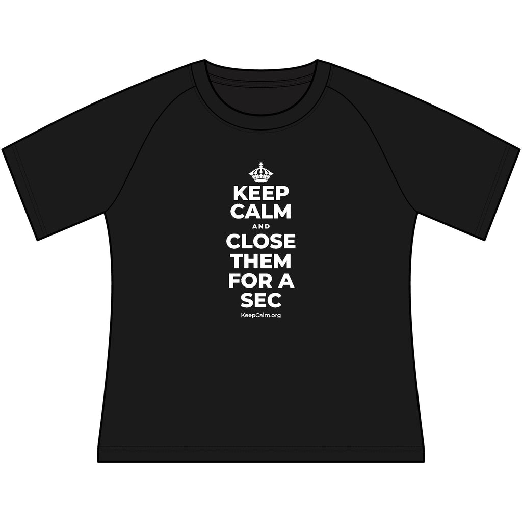 KEEP CALM AND CLOSE THEM FOR A SEC Women's Raglan Tee
