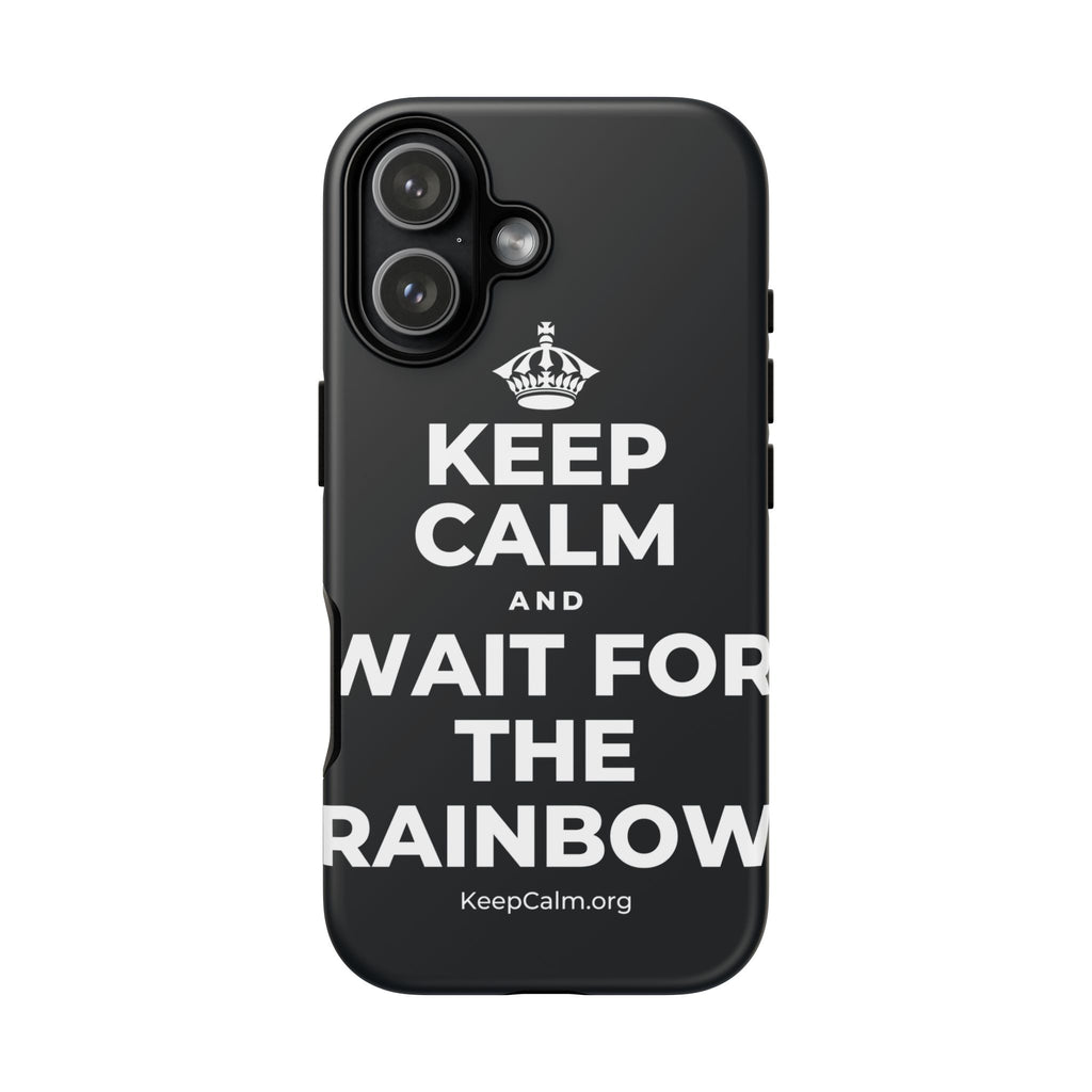 KEEP CALM AND WAIT FOR THE RAINBOW Phone Case (Dark)