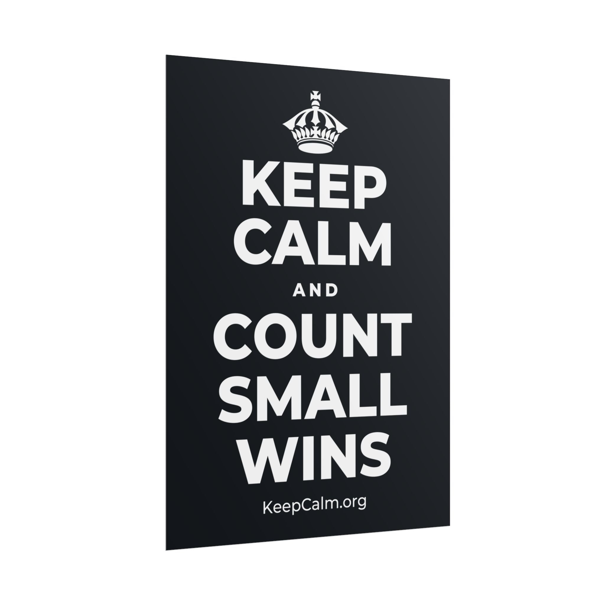 KEEP CALM AND COUNT SMALL WINS Poster (Dark)