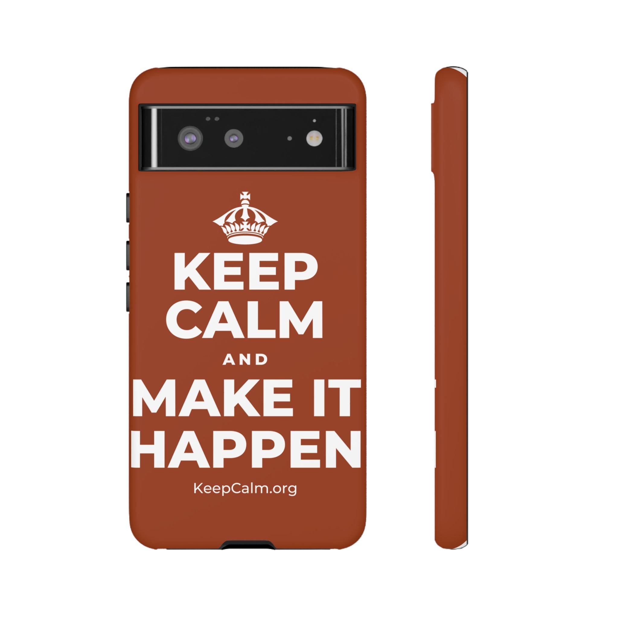KEEP CALM AND MAKE IT HAPPEN Phone Case