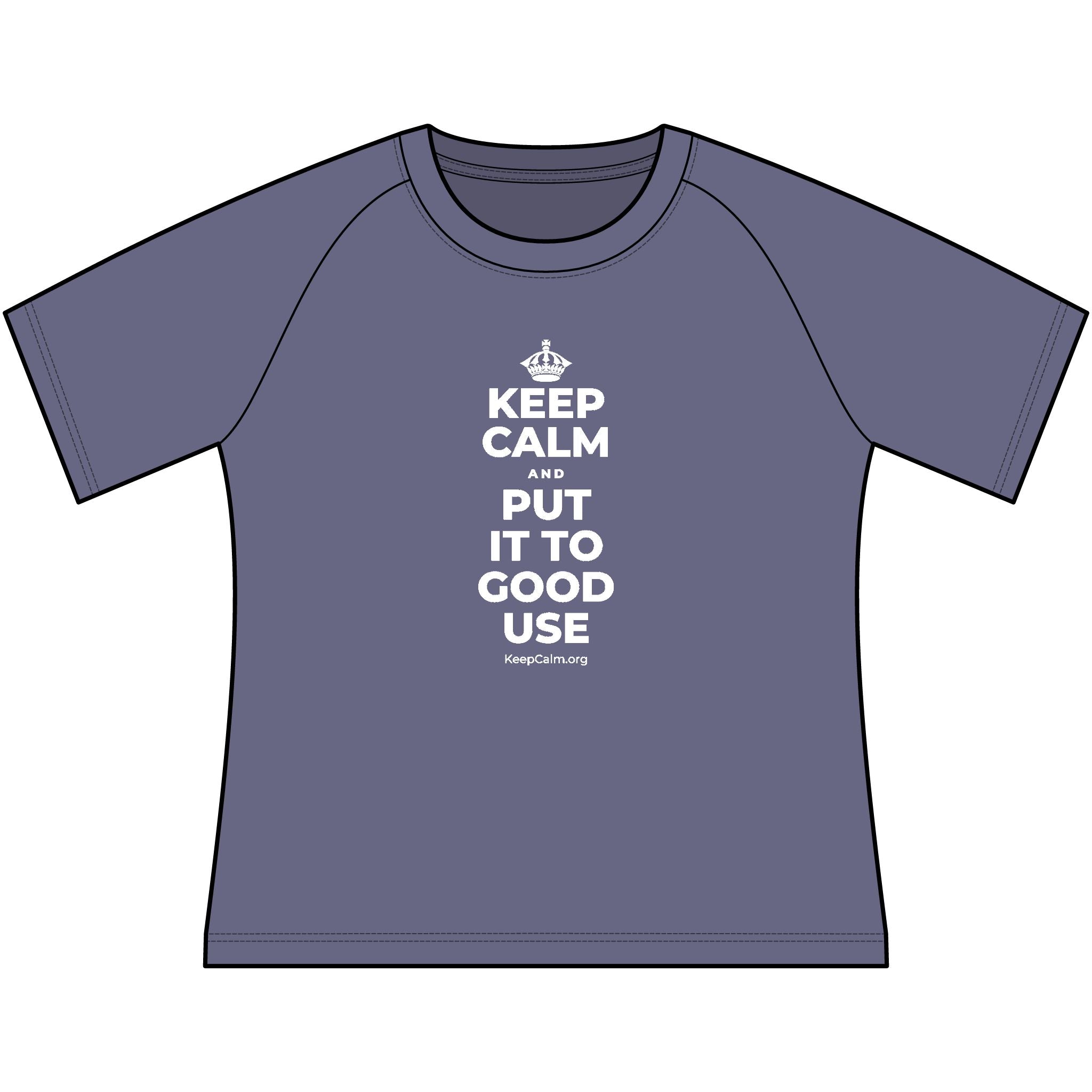 KEEP CALM AND PUT IT TO GOOD USE Women's Raglan Tee
