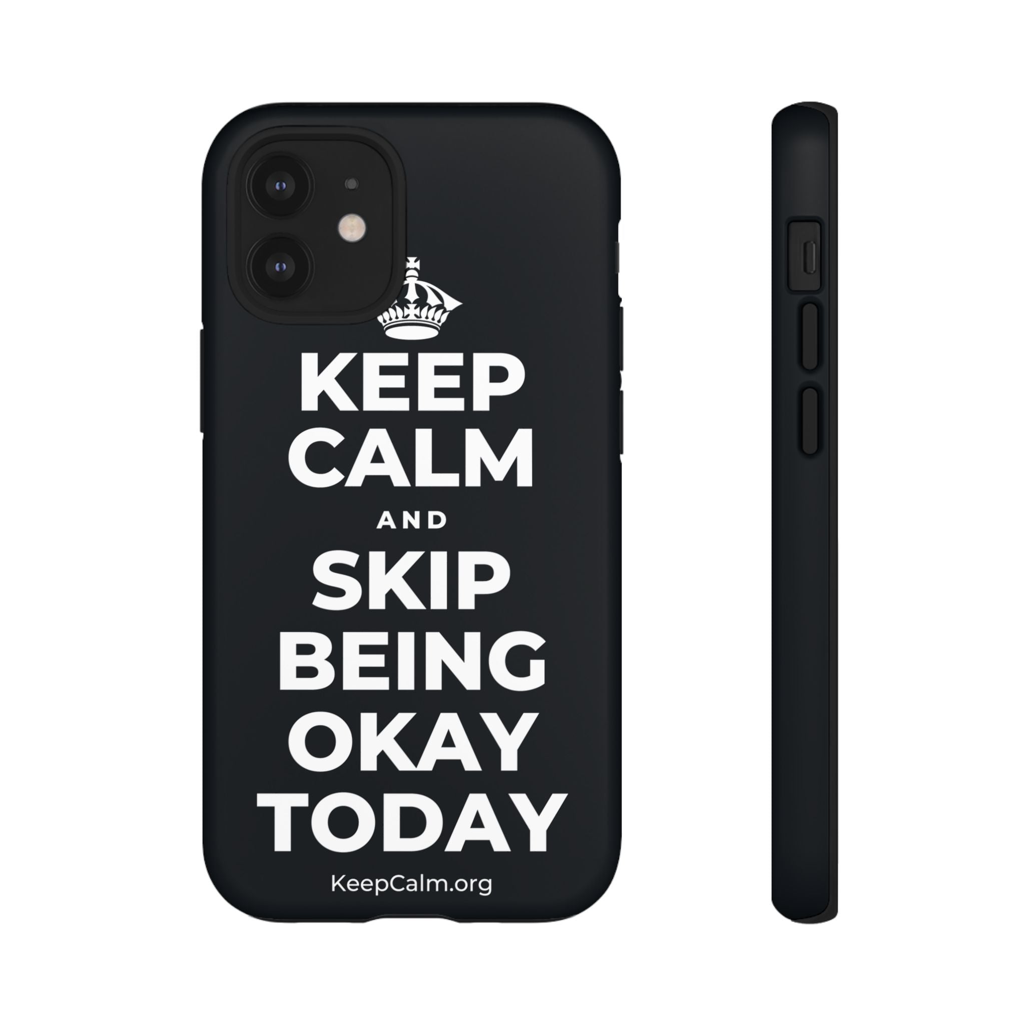 KEEP CALM AND SKIP BEING OKAY TODAY Phone Case (Dark)