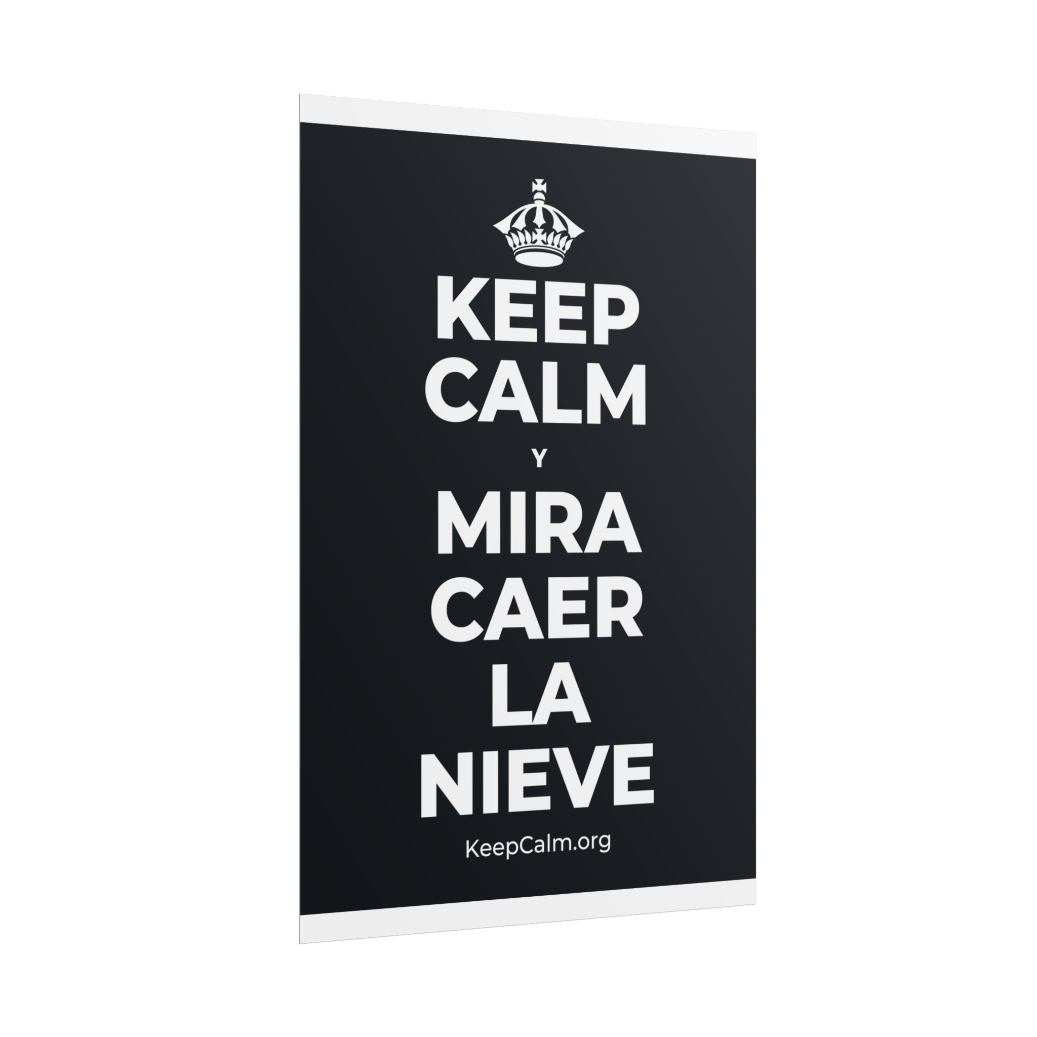 KEEP CALM Y MIRA CAER LA NIEVE Poster (Dark)
