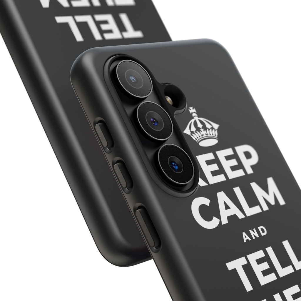 KEEP CALM AND TELL THEM YOU CARE Phone Case (Dark)