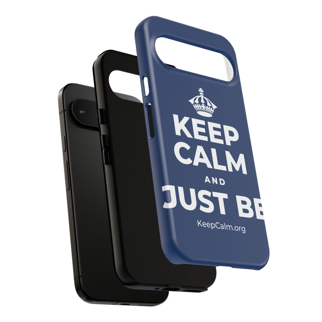 KEEP CALM AND JUST BE Phone Case