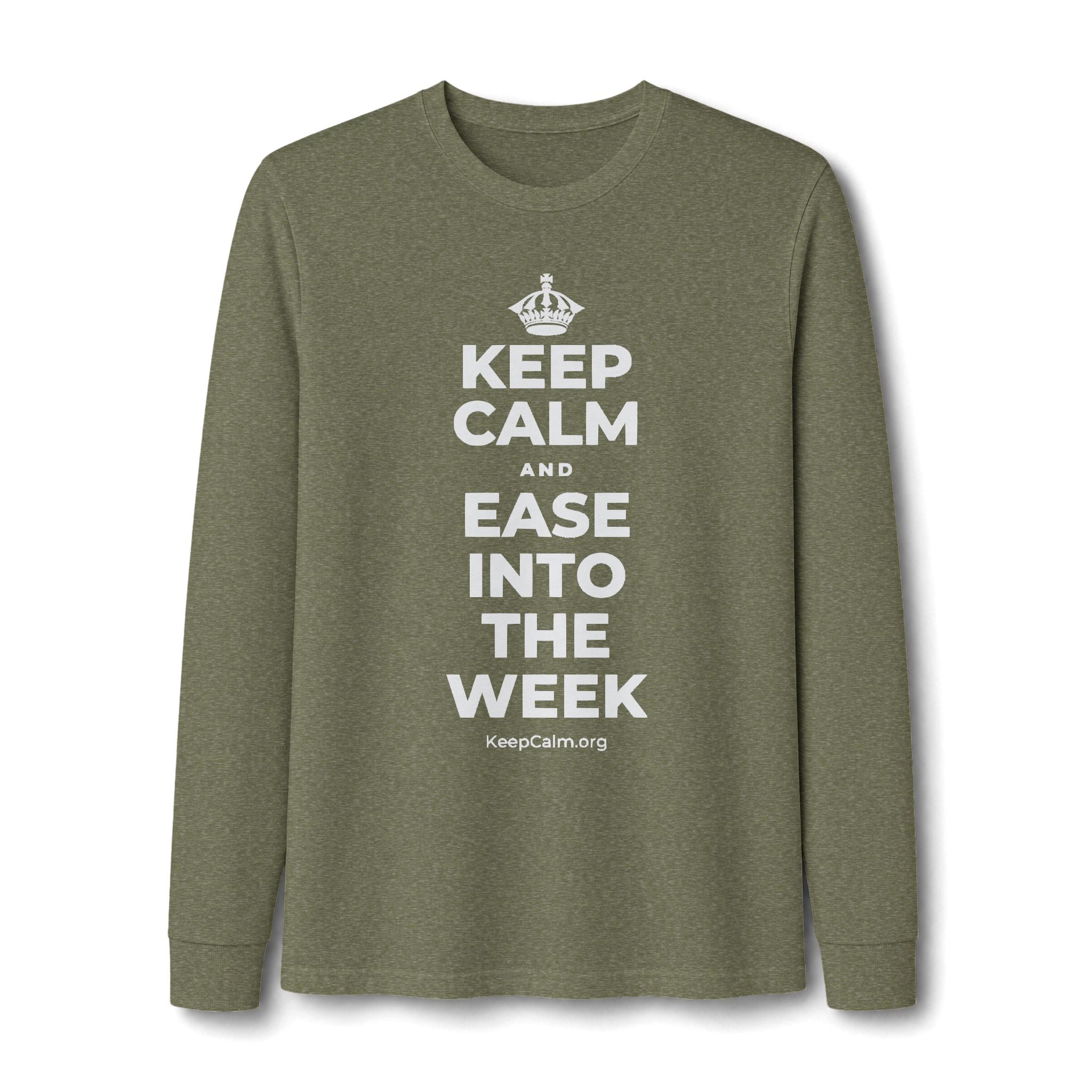 KEEP CALM AND EASE INTO THE WEEK Long Sleeve Tee