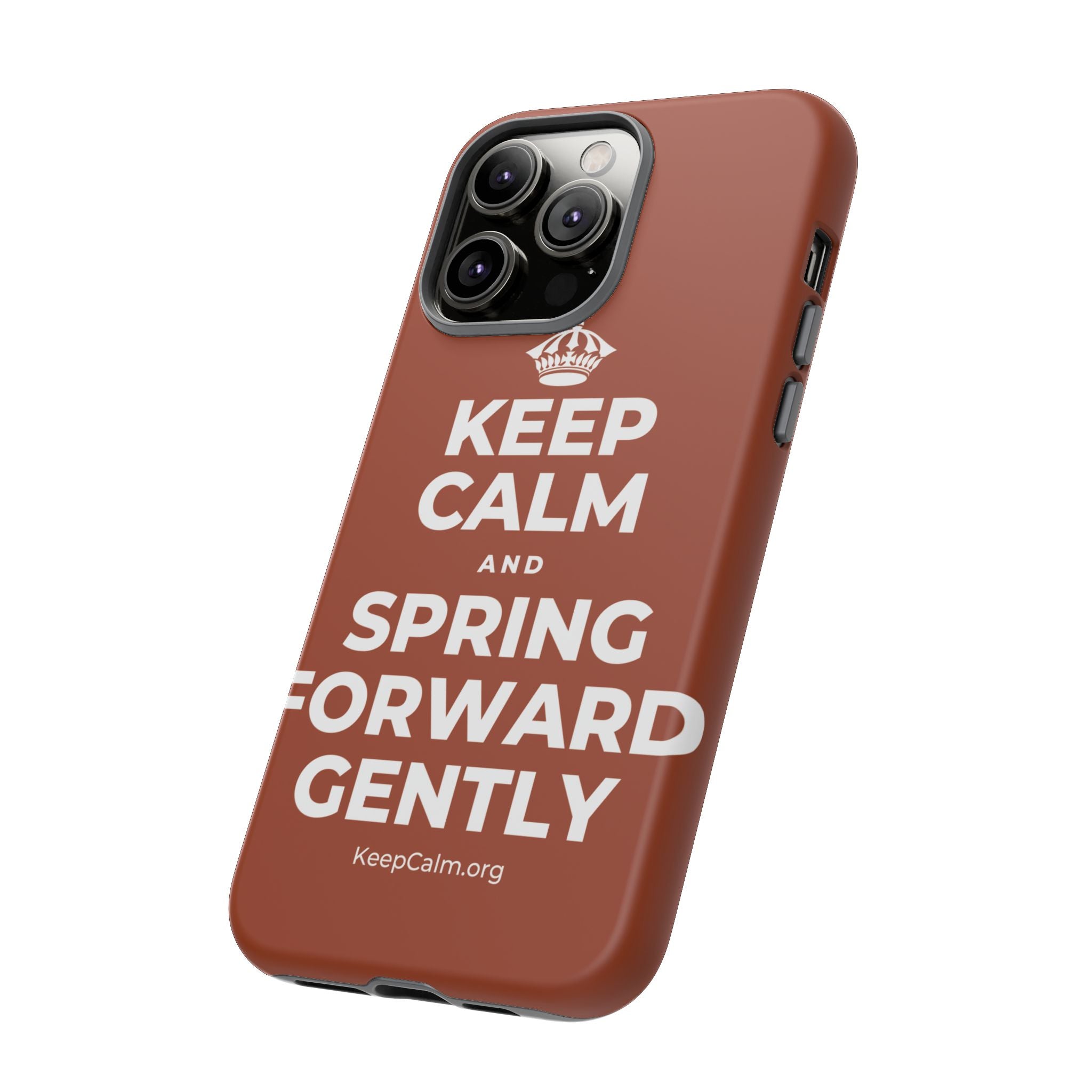KEEP CALM AND SPRING FORWARD GENTLY Phone Case