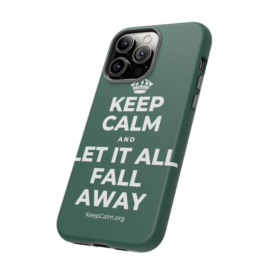 KEEP CALM AND LET IT ALL FALL AWAY Phone Case
