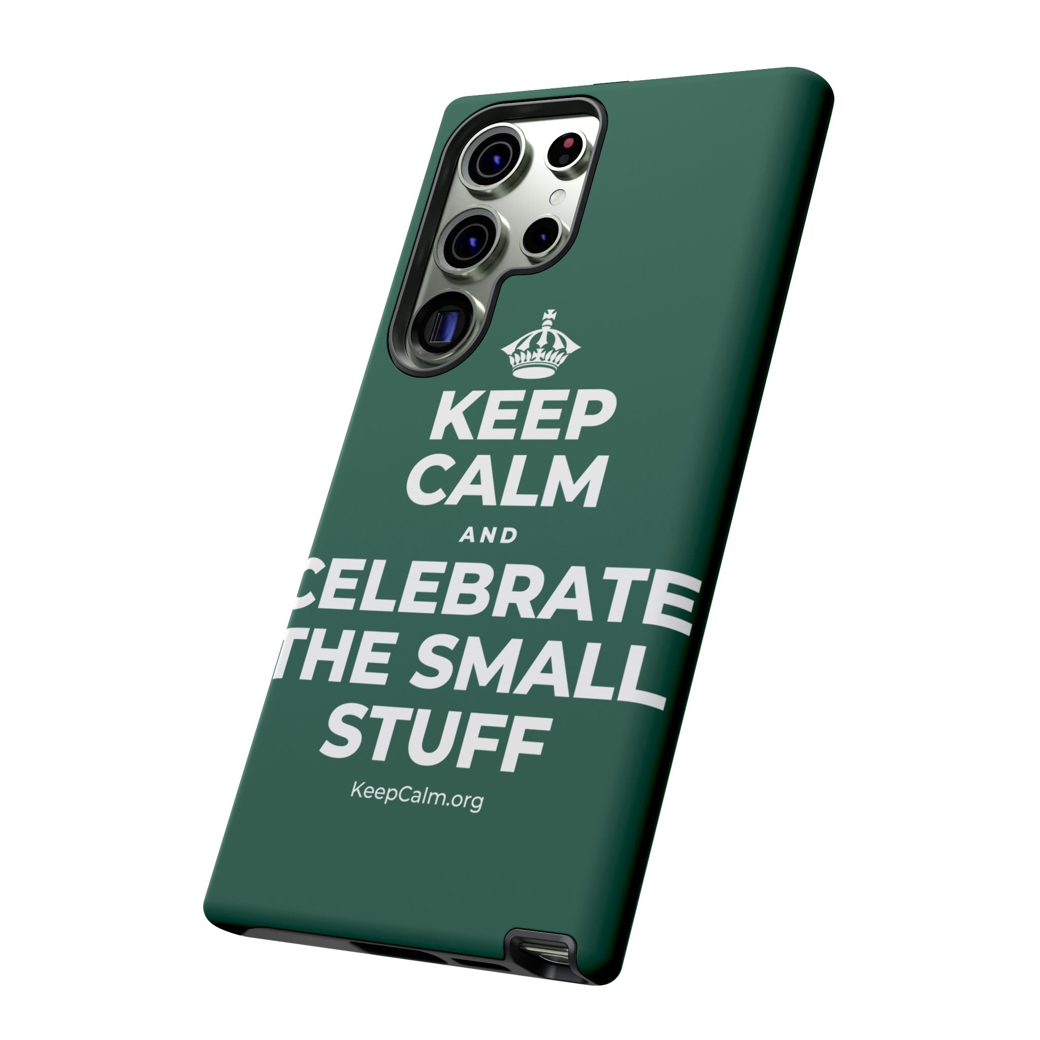 KEEP CALM AND CELEBRATE THE SMALL STUFF Phone Case