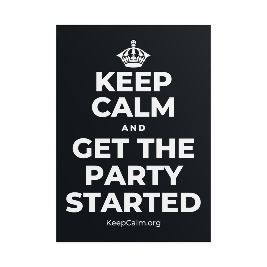 KEEP CALM AND GET THE PARTY STARTED Poster (Dark)