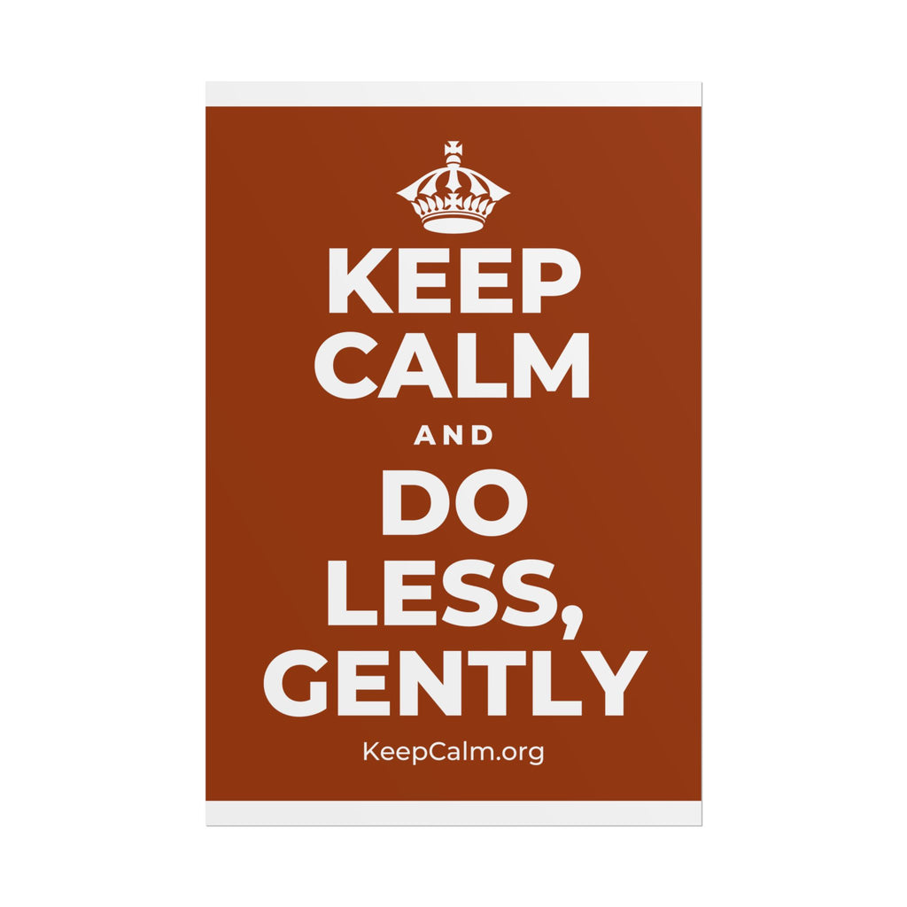 KEEP CALM AND DO LESS, GENTLY Poster