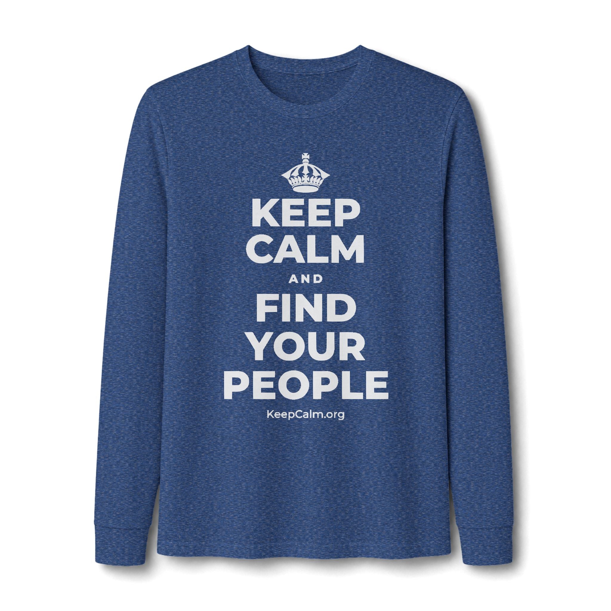KEEP CALM AND FIND YOUR PEOPLE Long Sleeve Tee
