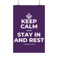 KEEP CALM AND STAY IN AND REST Satin Poster