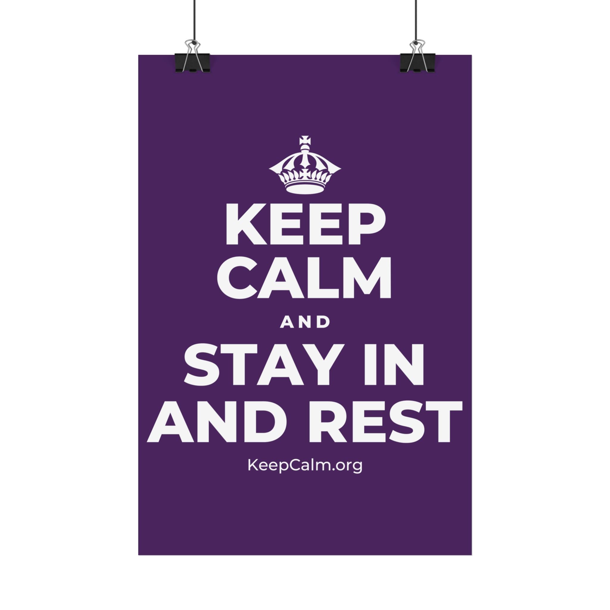 KEEP CALM AND STAY IN AND REST Satin Poster
