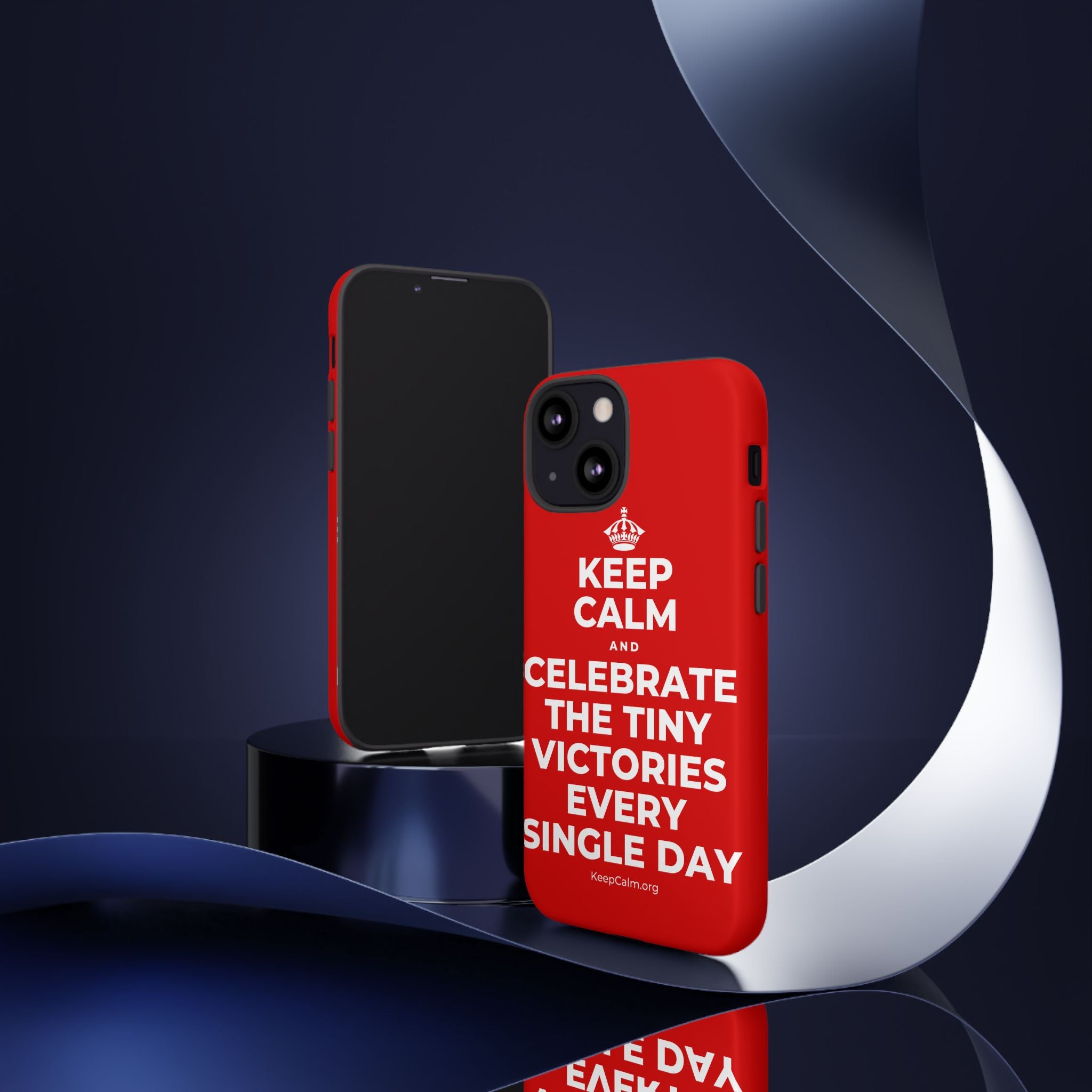 KEEP CALM AND CELEBRATE THE TINY VICTORIES EVERY SINGLE DAY Phone Case