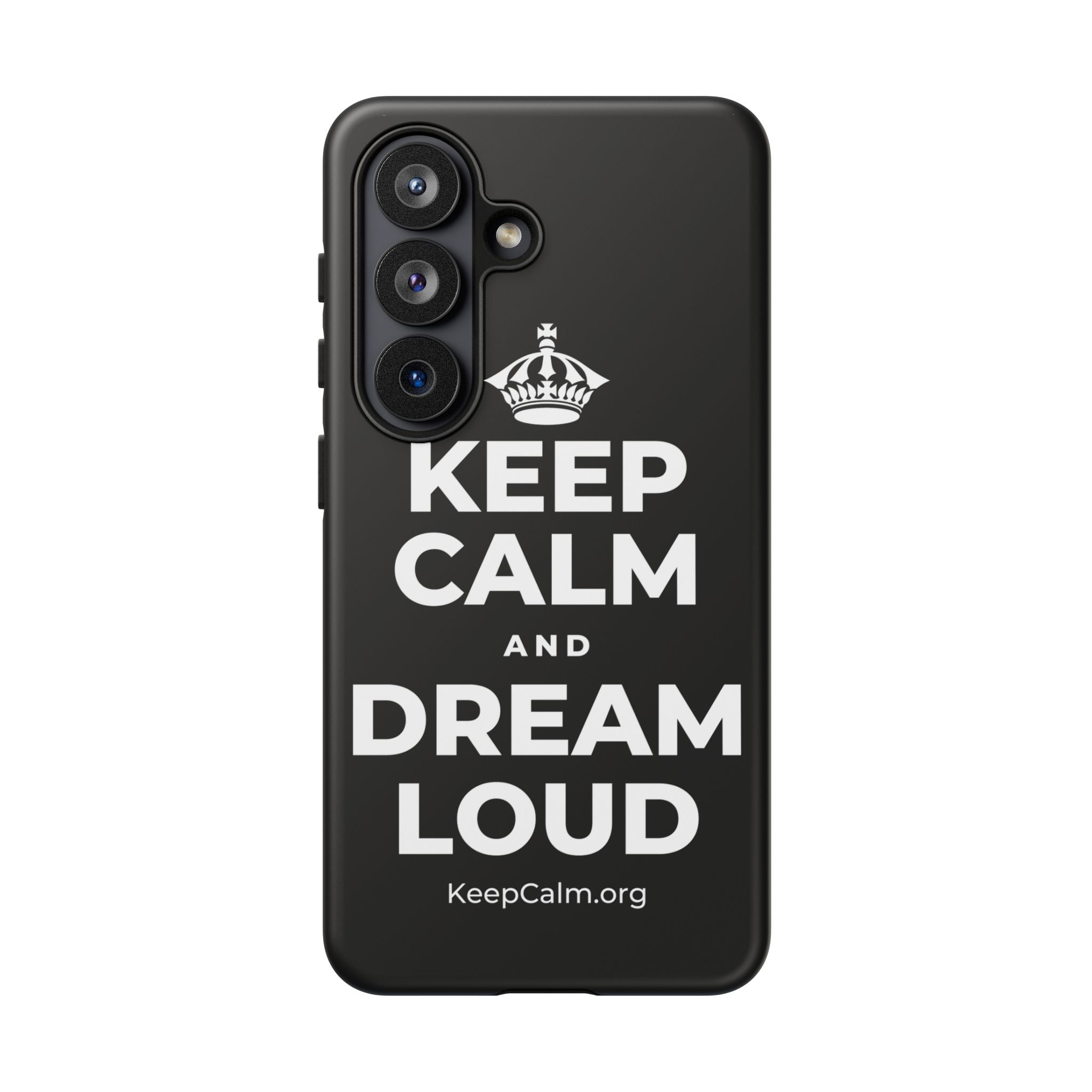 KEEP CALM AND DREAM LOUD Phone Case
