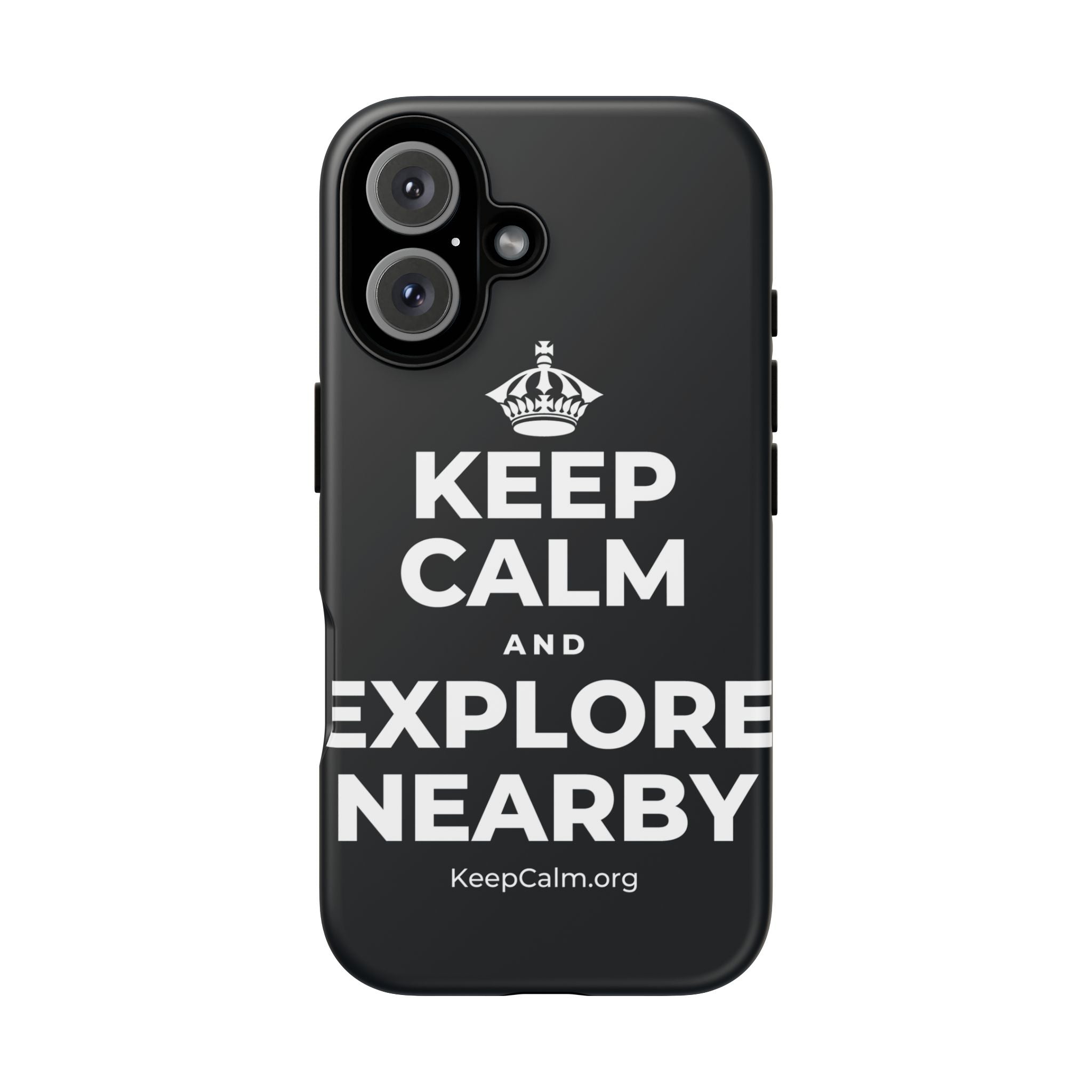 KEEP CALM AND EXPLORE NEARBY Phone Case (Dark)