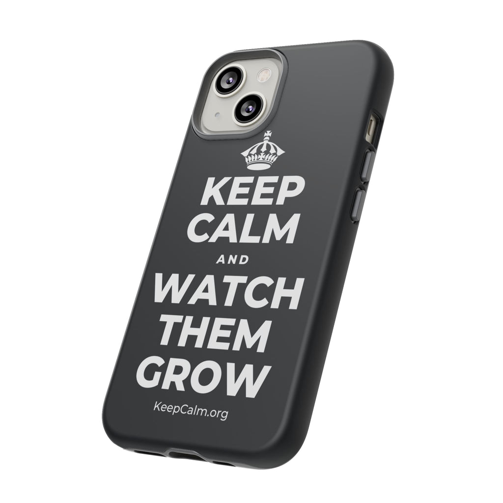 KEEP CALM AND WATCH THEM GROW Phone Case (Dark)