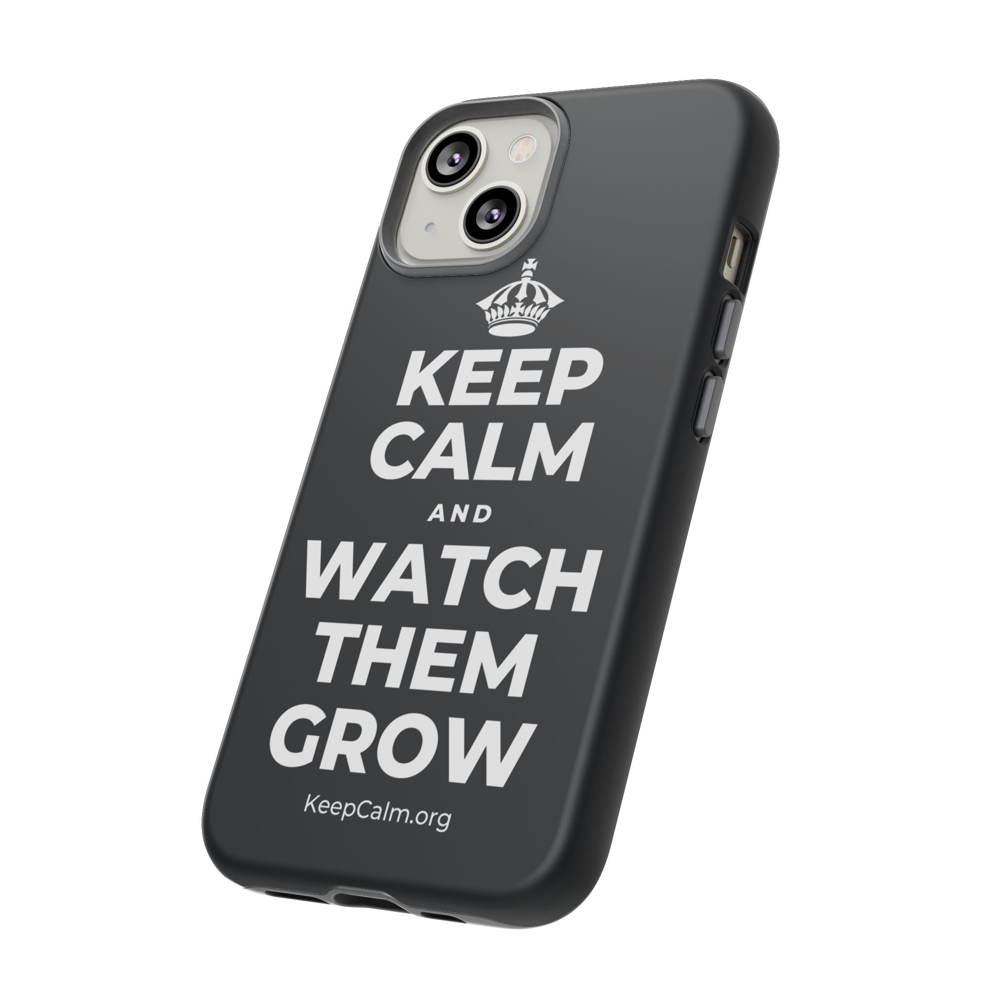 KEEP CALM AND WATCH THEM GROW Phone Case (Dark)