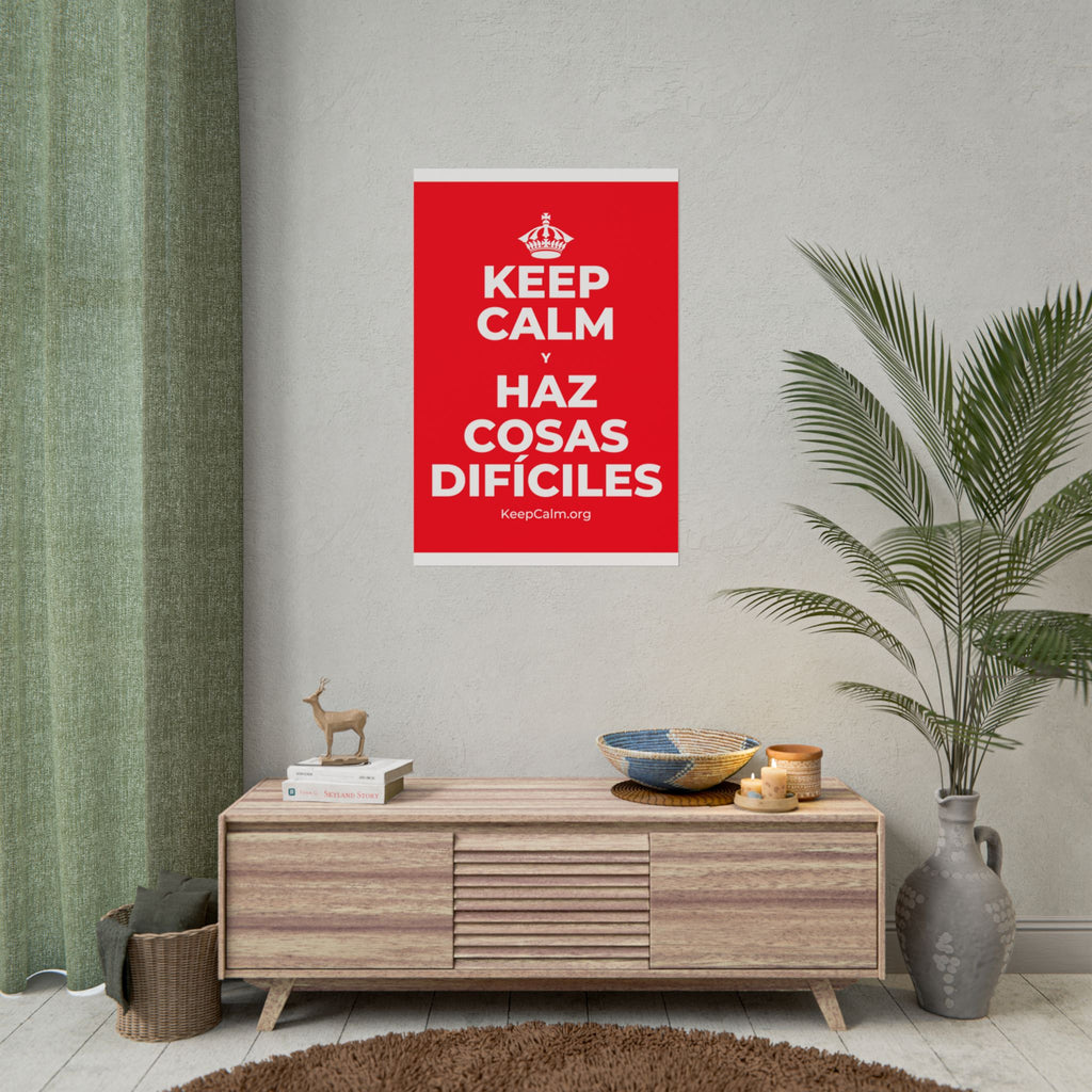 KEEP CALM Y HAZ COSAS DIFÍCILES Poster