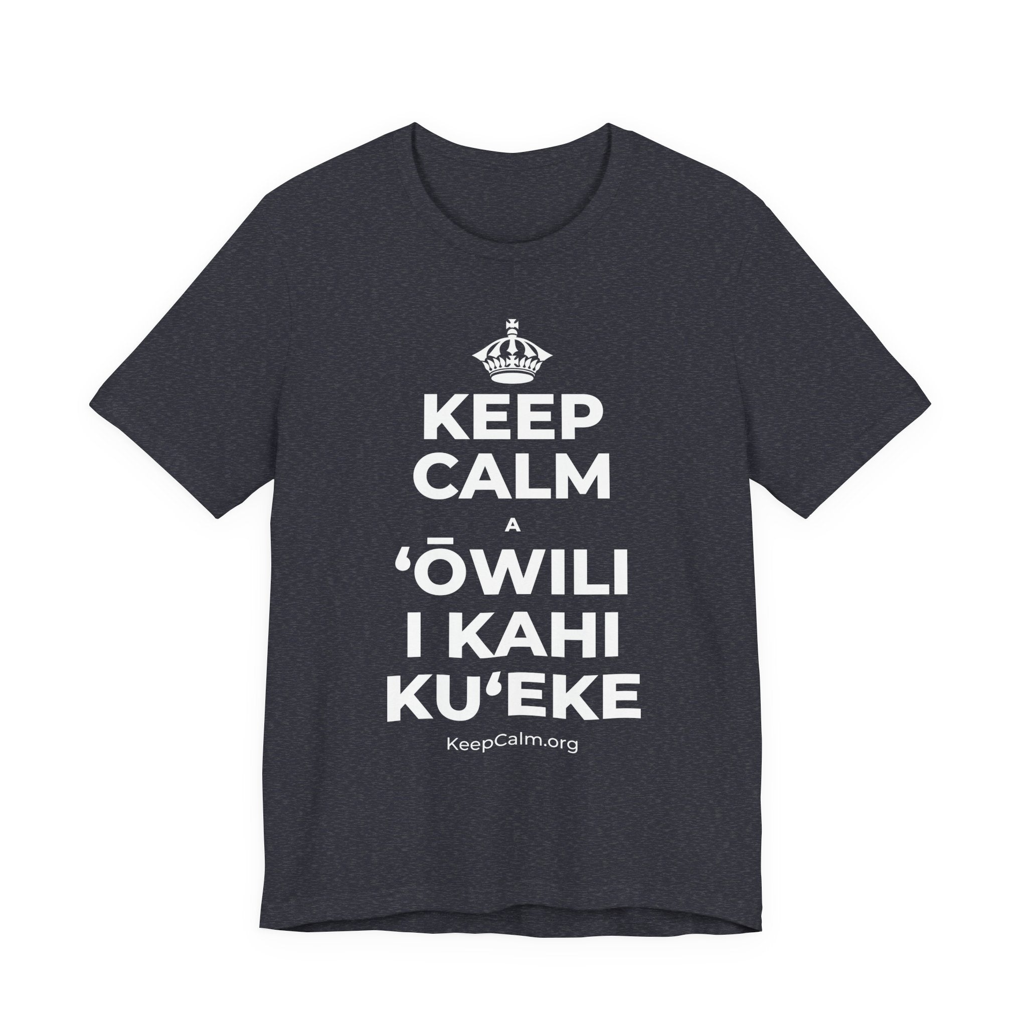 KEEP CALM A ʻŌWILI I KAHI KUʻEKE T-Shirt (White–Asphalt)
