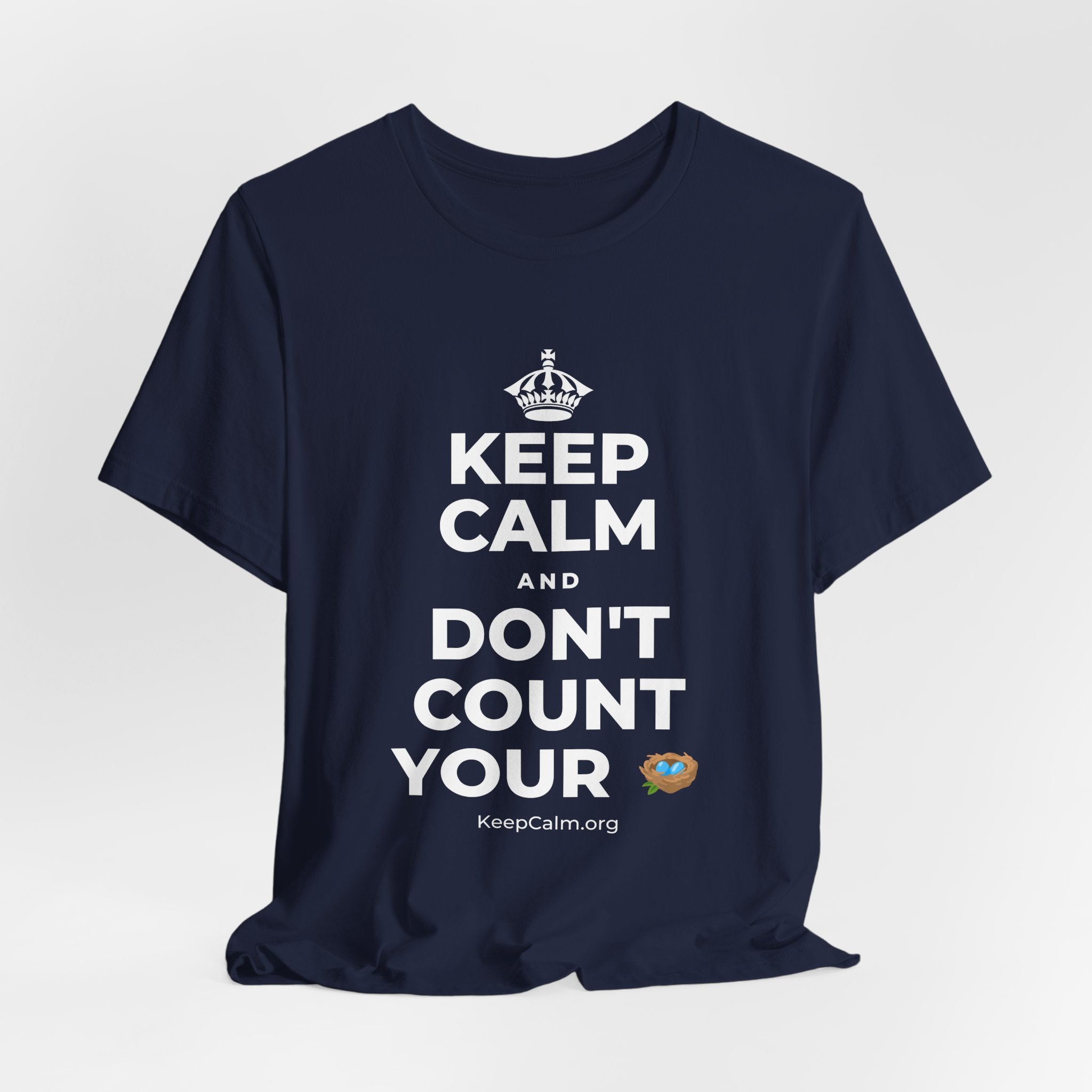 KEEP CALM AND DON'T COUNT YOUR 🪺 T-Shirt (White–Asphalt)