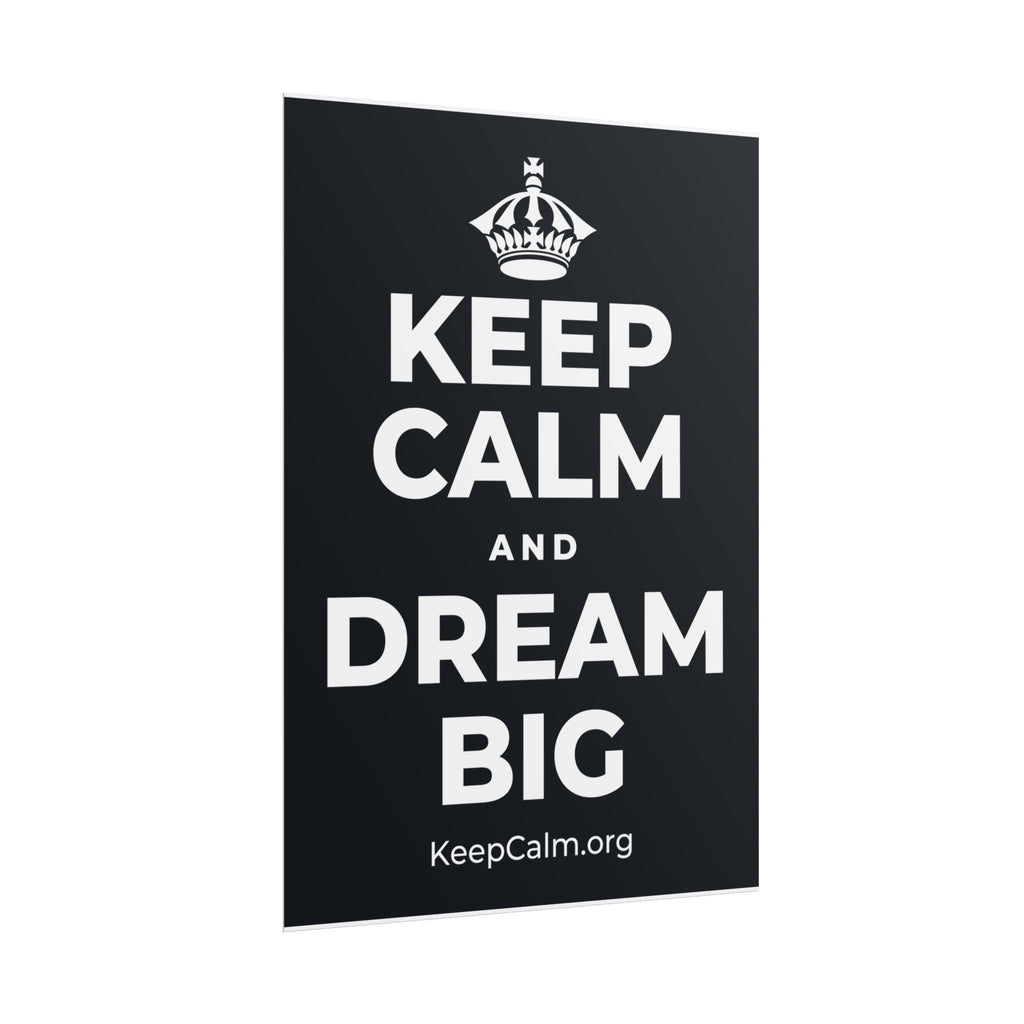 KEEP CALM AND DREAM BIG Poster (Dark)