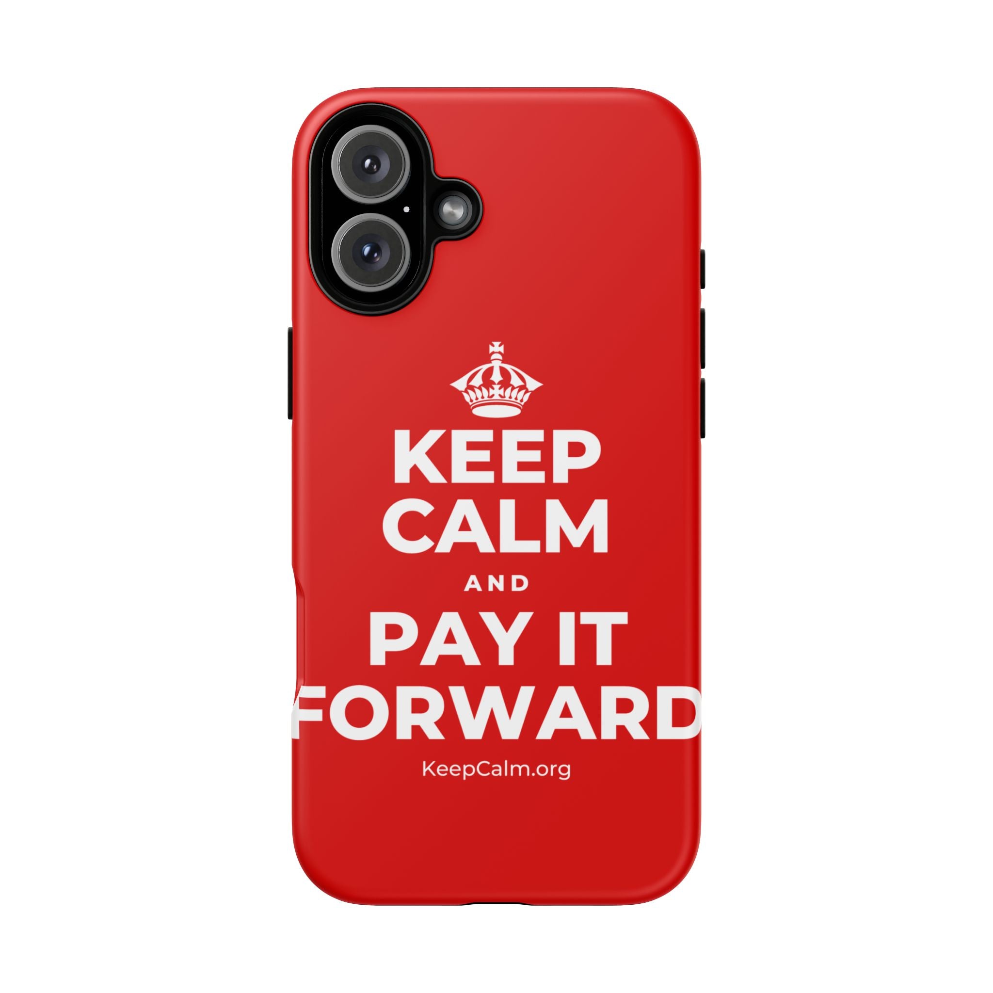 KEEP CALM AND PAY IT FORWARD Phone Case