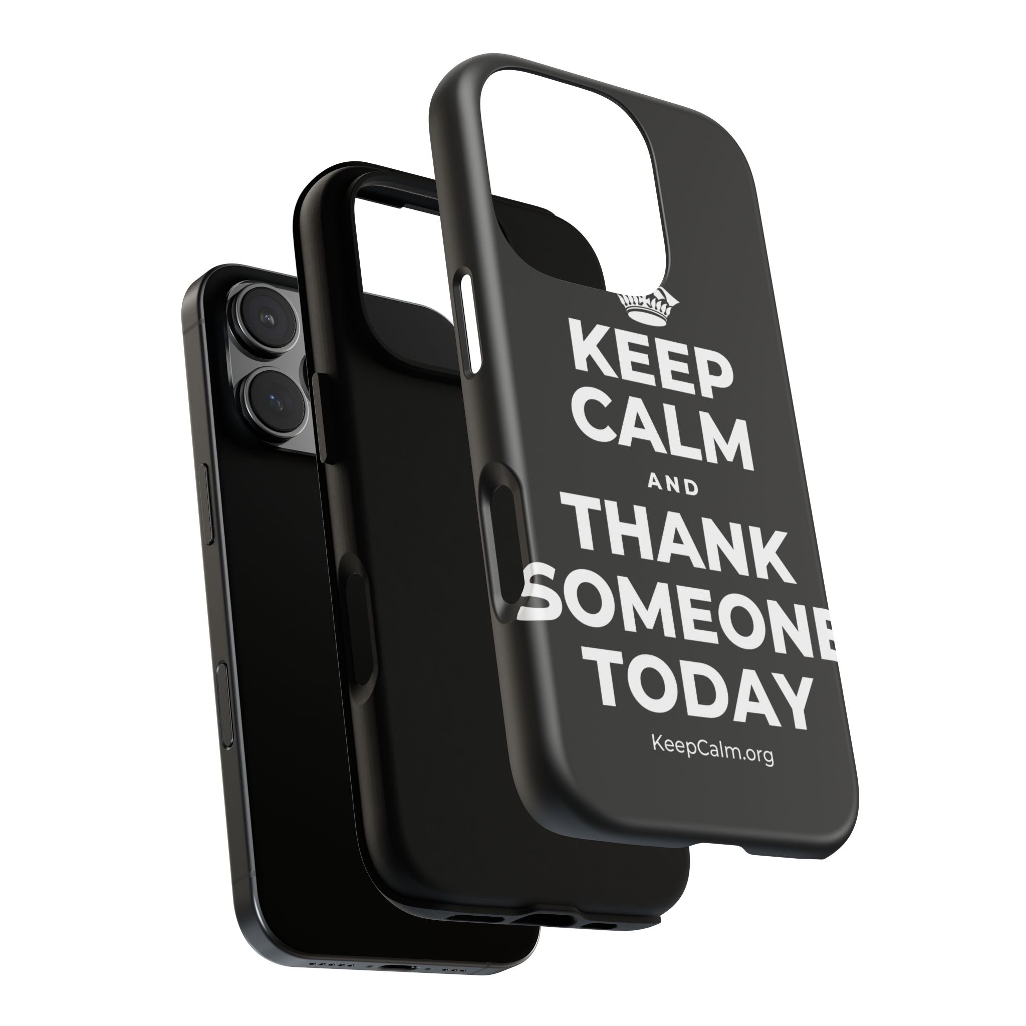 KEEP CALM AND THANK SOMEONE TODAY Phone Case